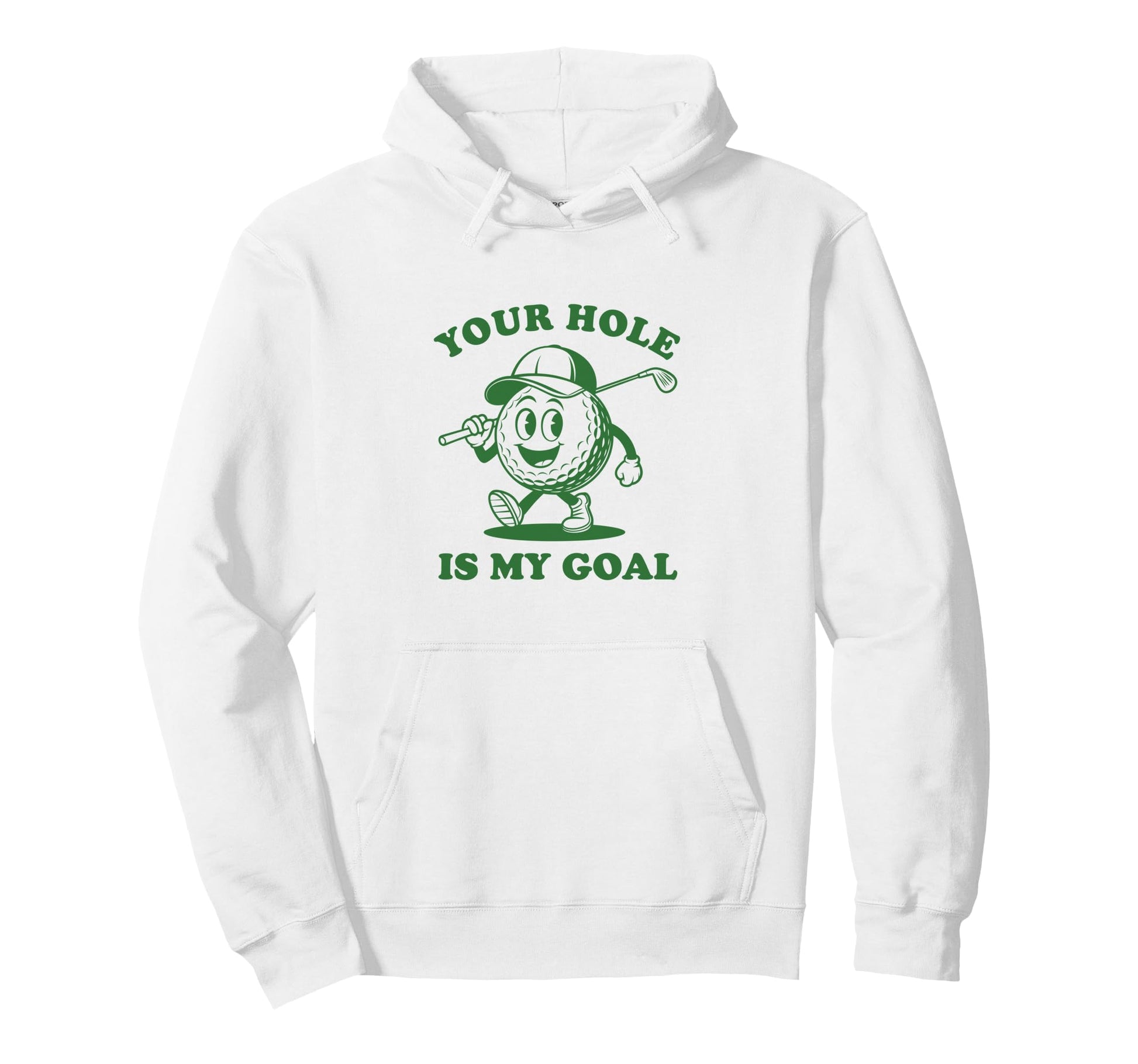Your Hole Is My Goal Funny Golf Mascot Hoodie - Trendy Graphic Unisex - T-Shirt, Sweatshirt, Hoodie