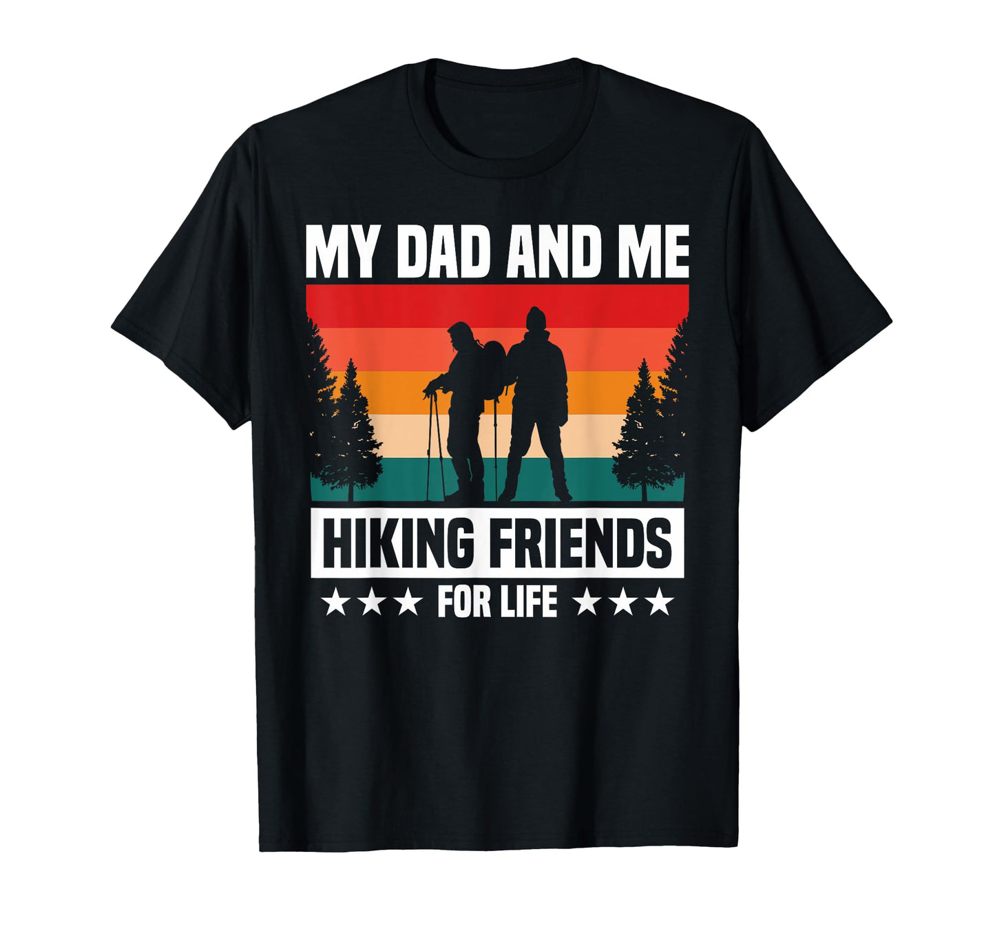 My Dad And Me Hiking Friends Life Hiker T-Shirt - Graphic Print for Adults - T-Shirt, Sweatshirt, Hoodie