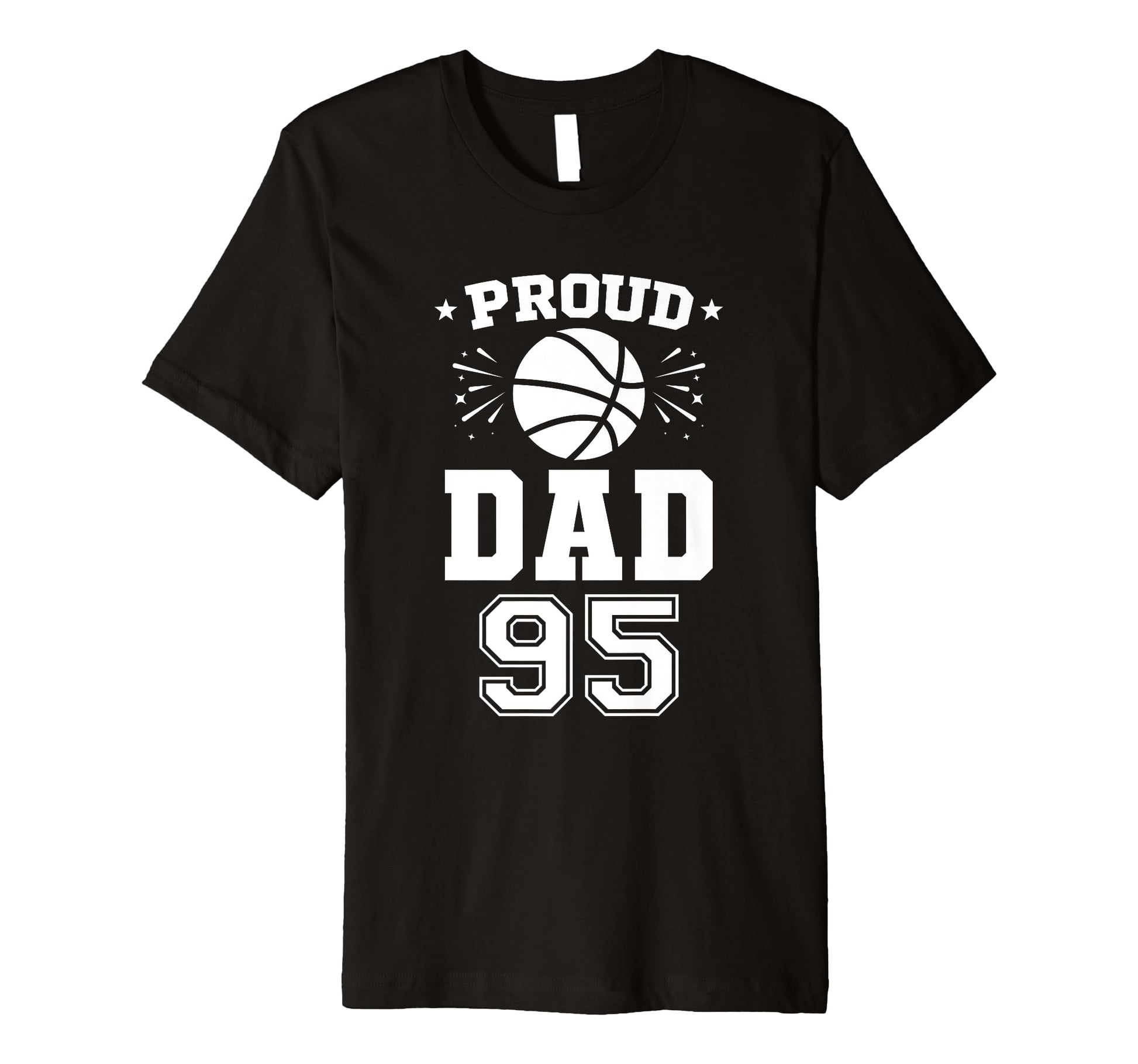 Proud Basketball Dad Number 95 T-Shirt - Graphic Print for Adults - T-Shirt, Sweatshirt, Hoodie