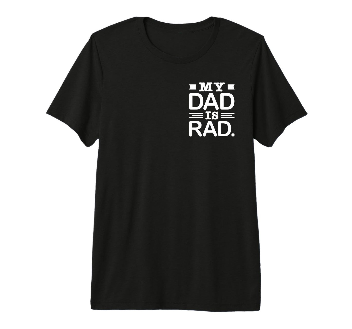 My Dads Is Rad Funny Rad Dads T-Shirt - Graphic Print for Adults - T-Shirt, Sweatshirt, Hoodie
