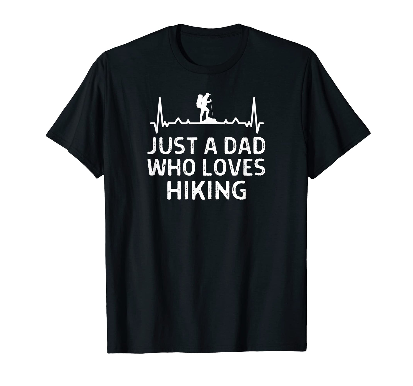 Just Dad Who Loves Hiking Outfit T-Shirt - Trendy Graphic Men Women - T-Shirt, Sweatshirt, Hoodie