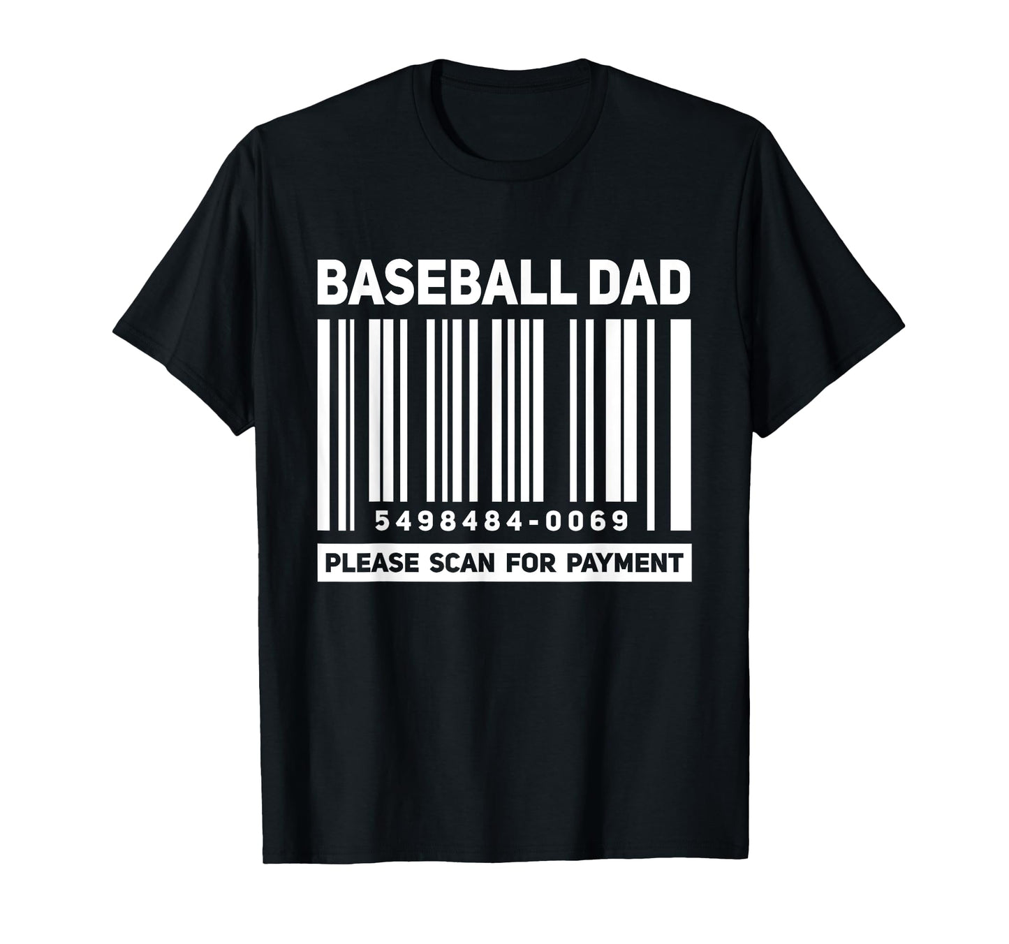 Baseball Dad Scan Payment Funny Barcode T-Shirt - Aesthetic Graphic Unisex - T-Shirt, Sweatshirt, Hoodie