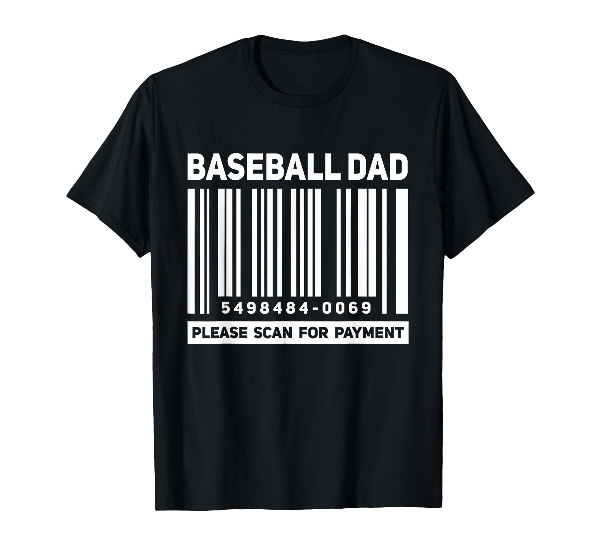 Baseball Dad Scan Payment Funny Barcode T-Shirt - Aesthetic Graphic Unisex - T-Shirt, Sweatshirt, Hoodie