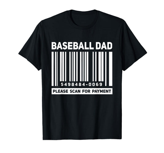 Baseball Dad Scan Payment Funny Barcode T-Shirt - Aesthetic Graphic Unisex - T-Shirt, Sweatshirt, Hoodie