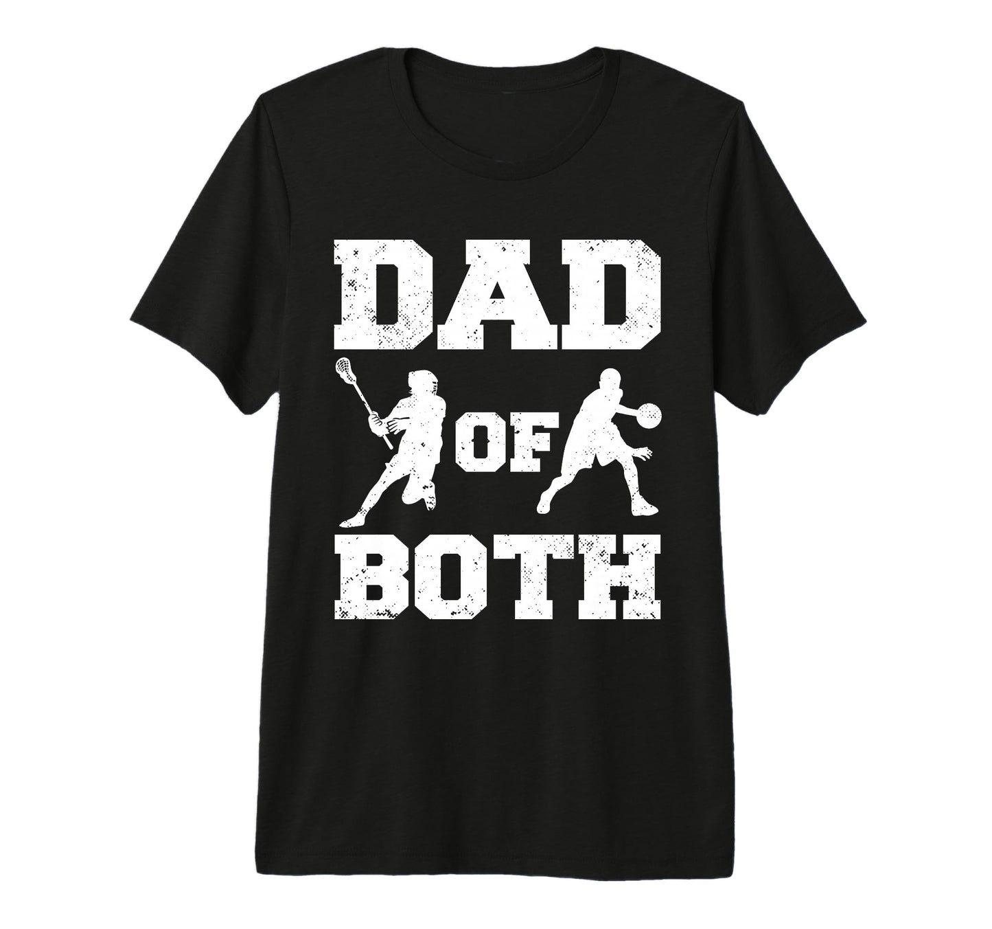 Mens Dad Both Funny Lacrosse T-Shirt - Fun Novelty Design Men Women - T-Shirt, Sweatshirt, Hoodie