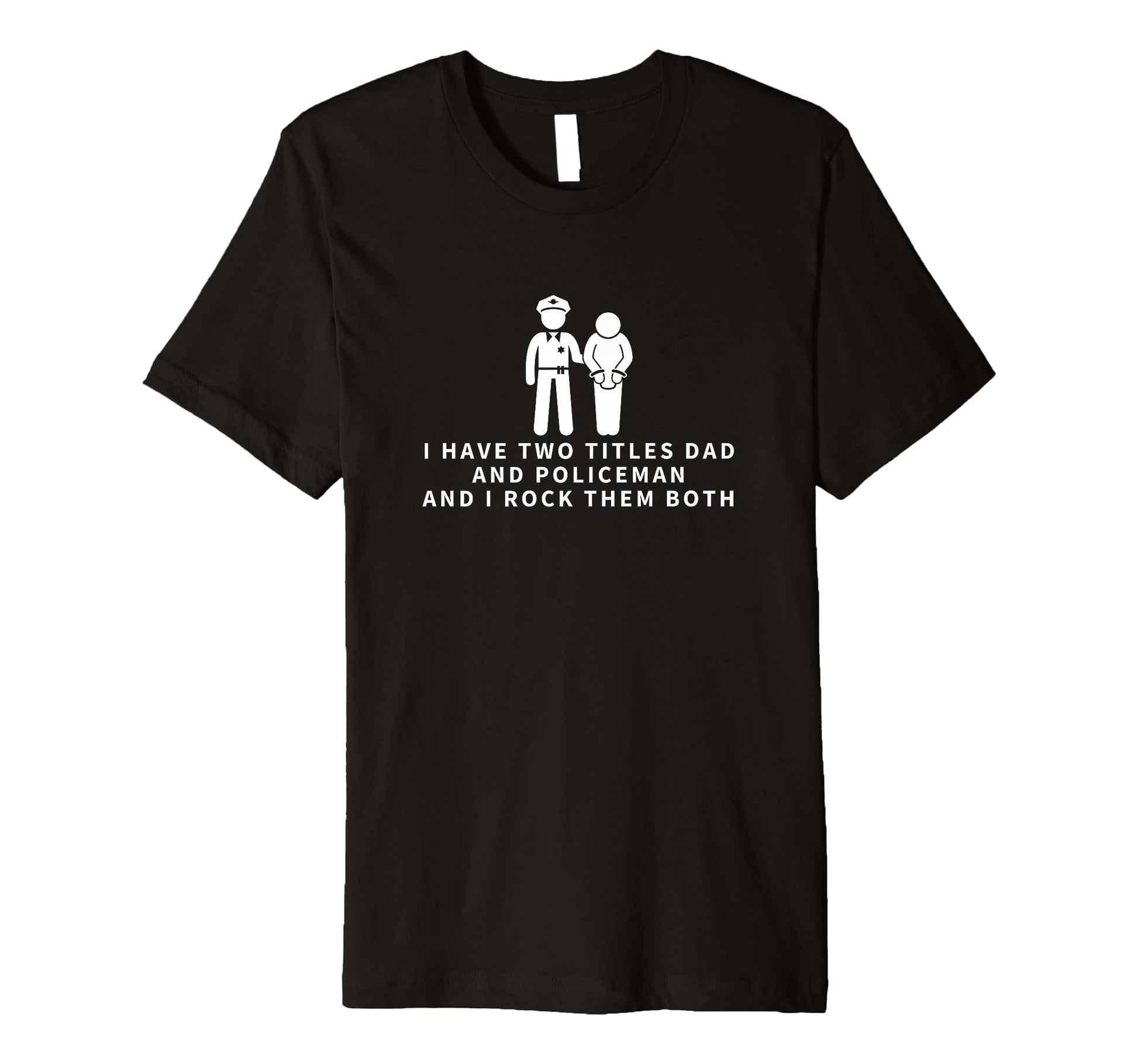 Policeman And Dad Funny Police Officer T-Shirt - Custom Art Print Men Women - T-Shirt, Sweatshirt, Hoodie