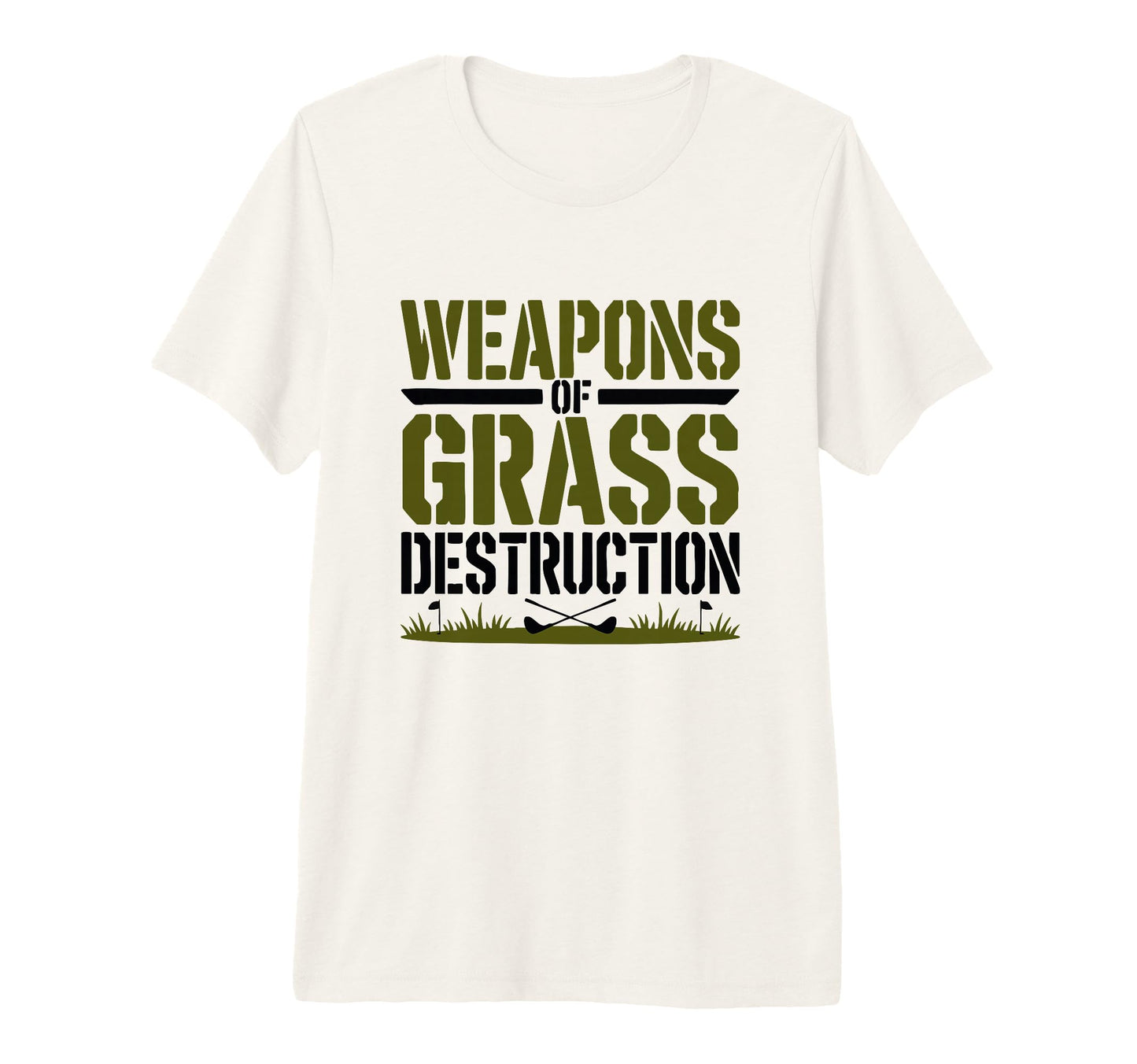 Weapons Grass Destruction Funny T-Shirt - Casual Everyday Wear for Adults - T-Shirt, Sweatshirt, Hoodie