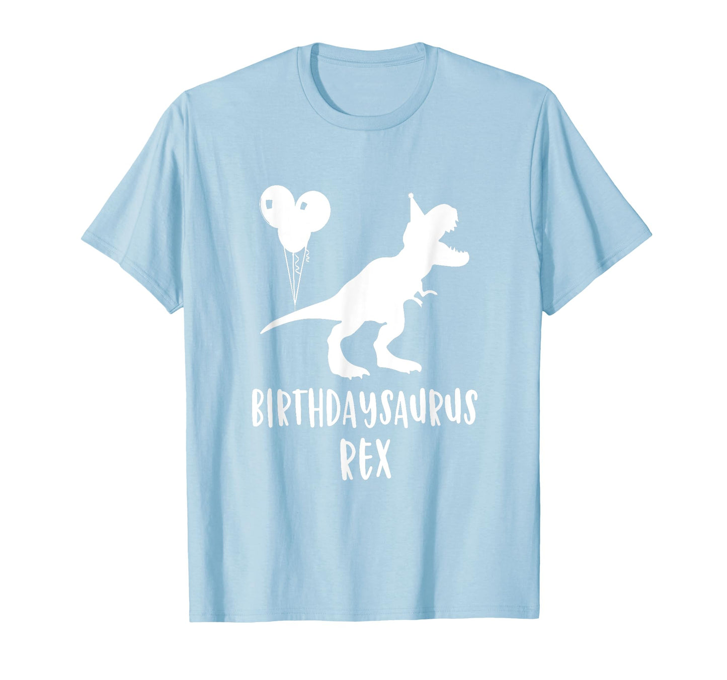Birthdaysaurus Funny Rex Dinosaur T-Shirt - Minimalist Print Unisex - T-Shirt, Sweatshirt, Hoodie