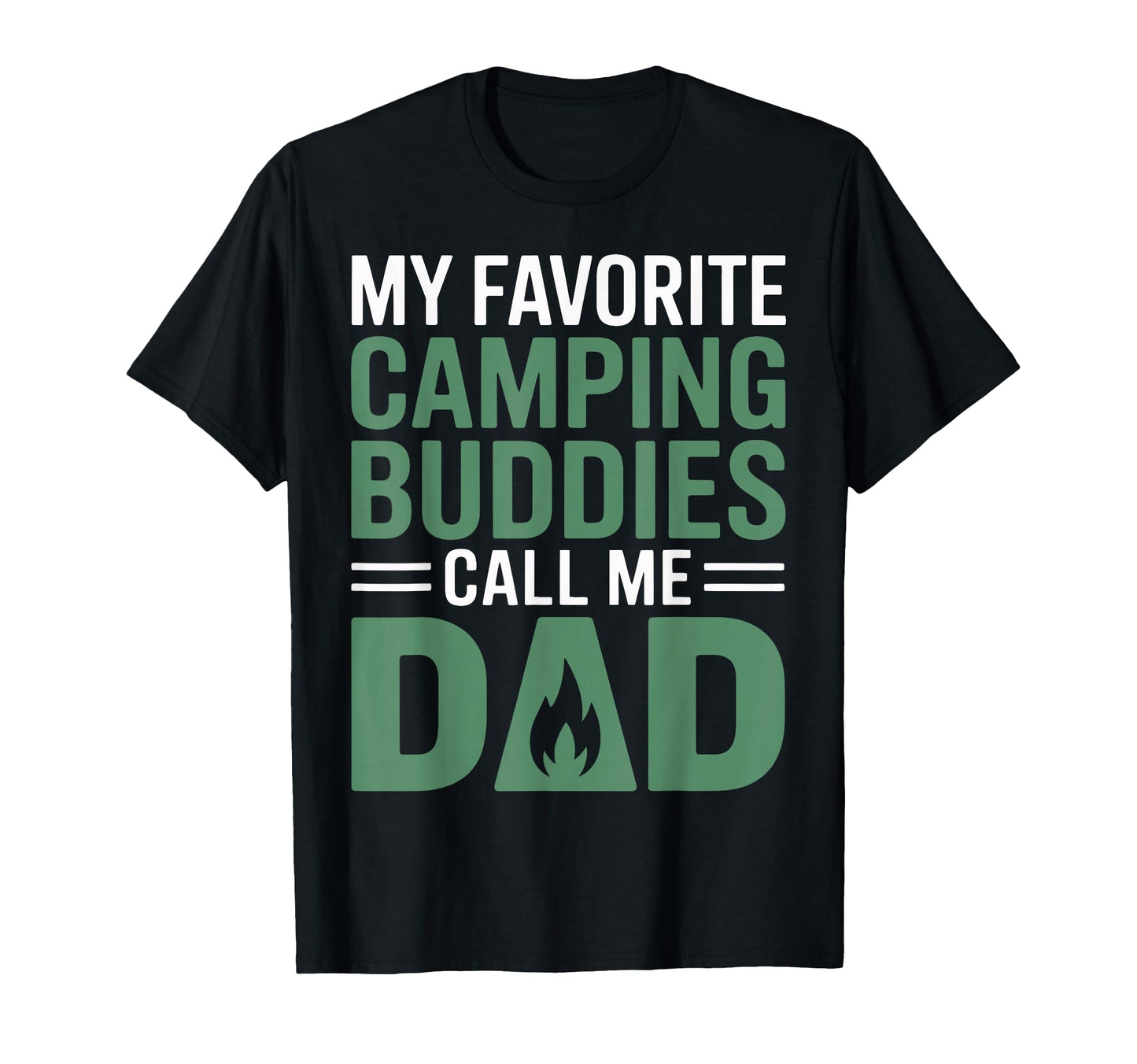 My Favorite Camping Buddies Call Me Dad T-Shirt - Graphic Print Men Women - T-Shirt, Sweatshirt, Hoodie