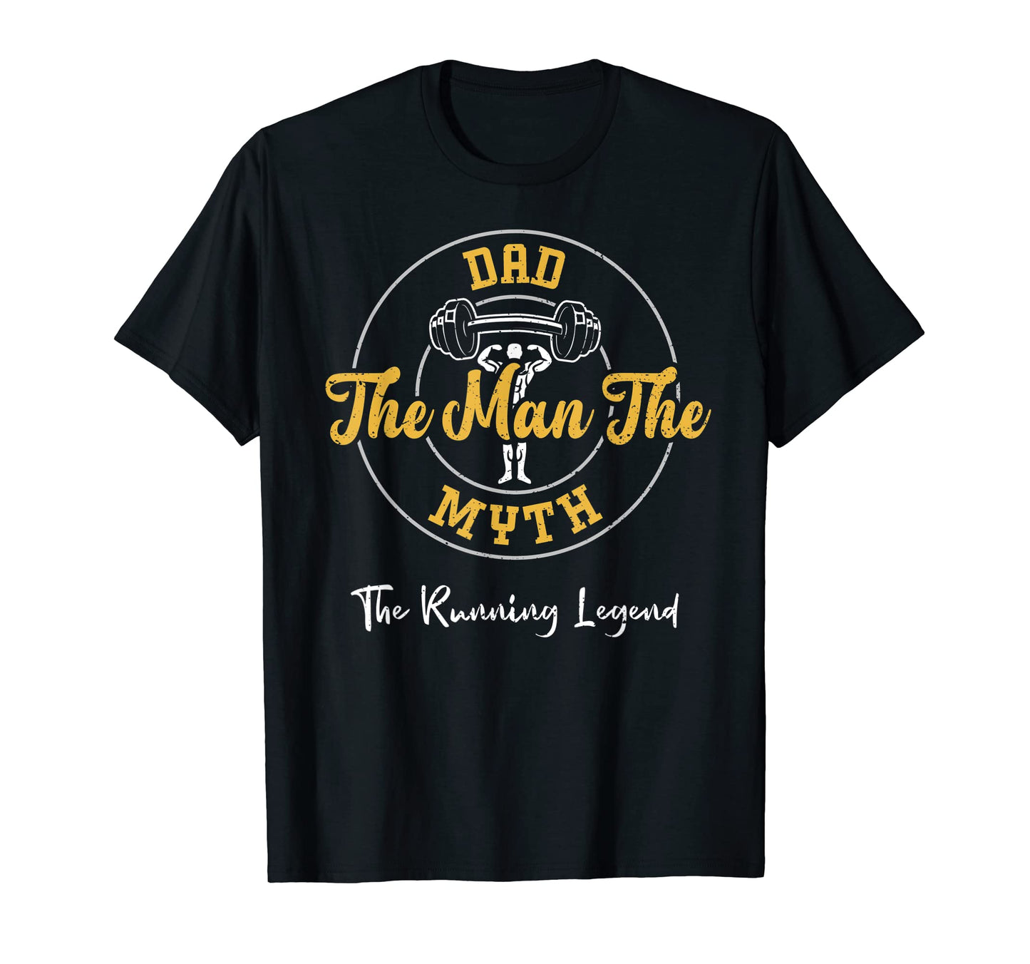 Dad Dad Myth Running Legend Gym T-Shirt - Fun Novelty Design Men Women - T-Shirt, Sweatshirt, Hoodie