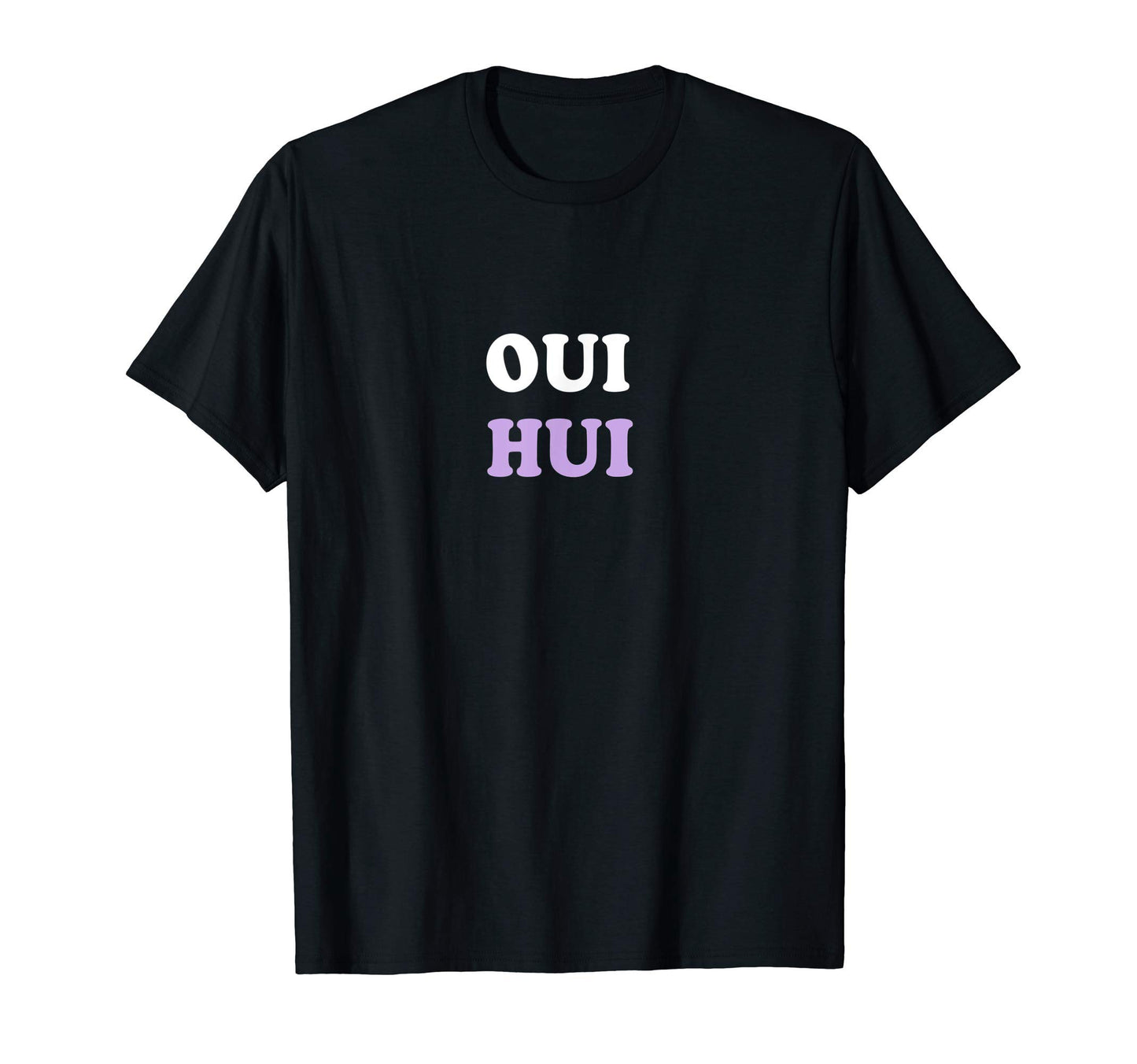 Oui Hui Yes French Korean Funny Pastel T-Shirt - Fun Novelty Design Unisex - T-Shirt, Sweatshirt, Hoodie
