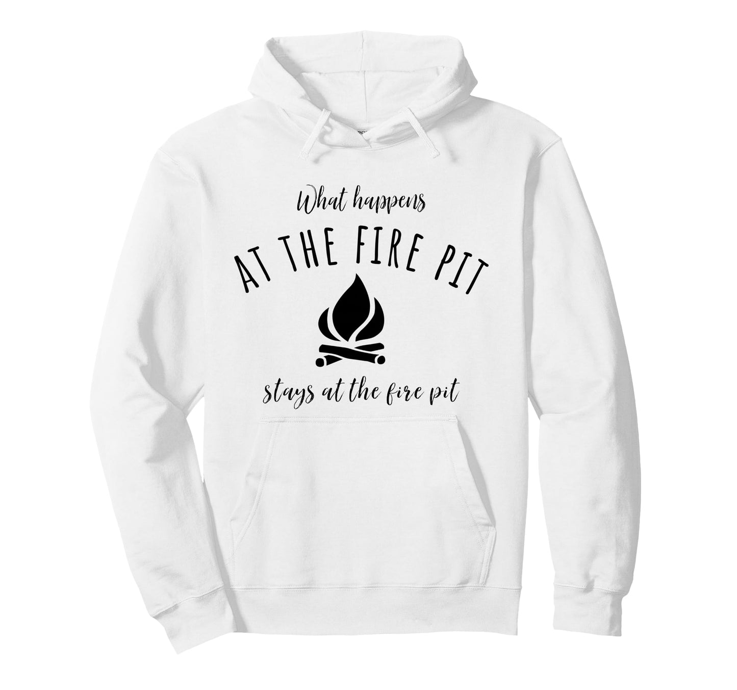 What Happens Fire Pit Stays Funny Hoodie - Novelty Apparel Men Women - T-Shirt, Sweatshirt, Hoodie