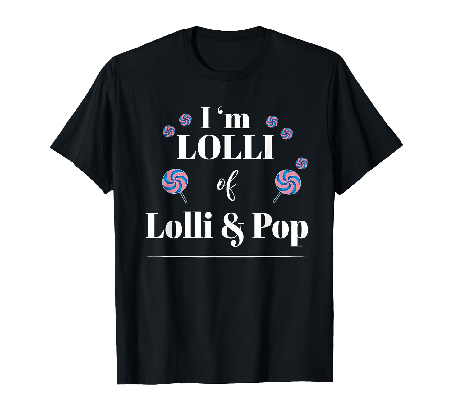 Im Lolli Lolli Pop Grandmother Mothers T-Shirt - Custom Art Print Unisex - T-Shirt, Sweatshirt, Hoodie