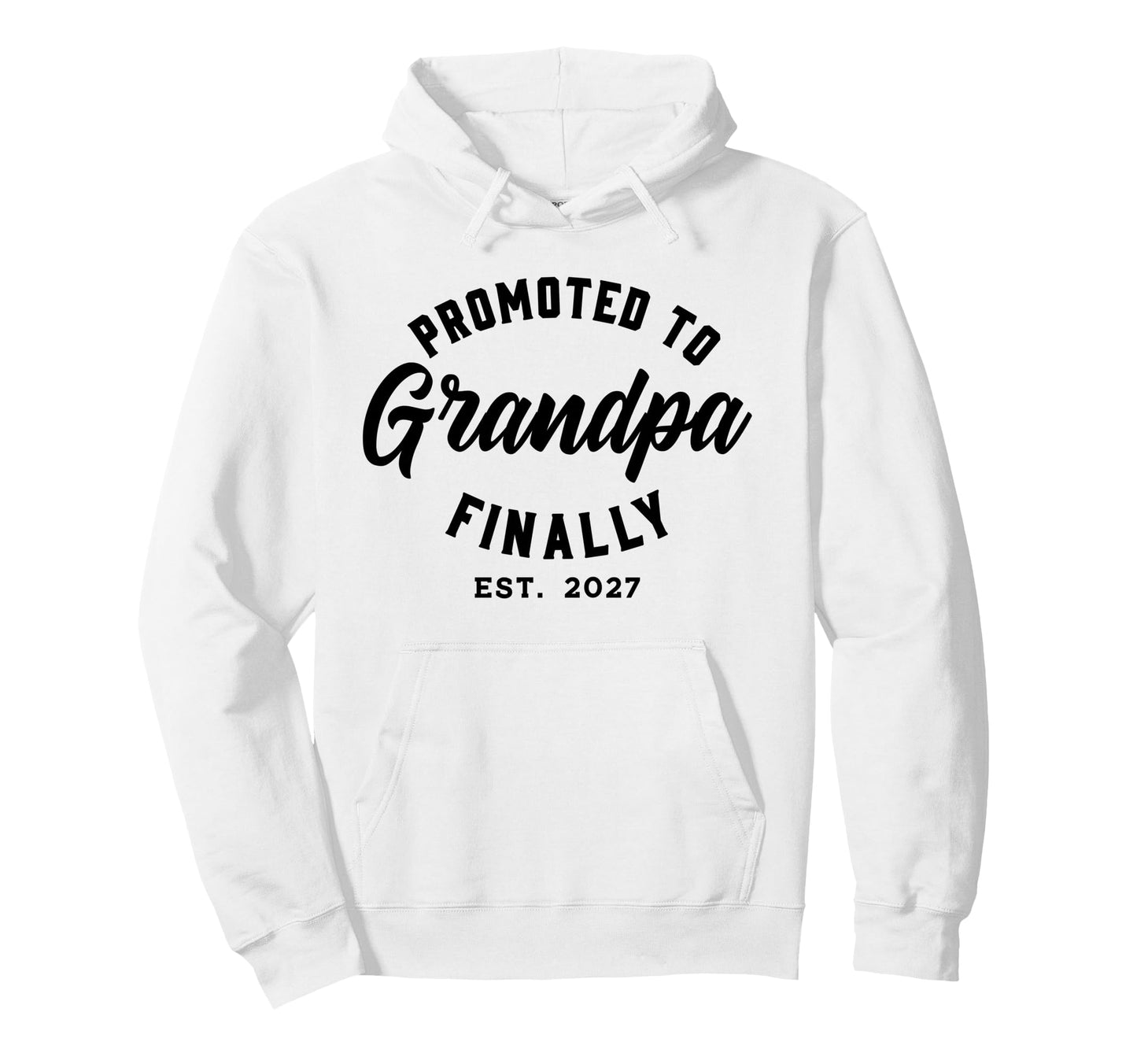 Promoted To Grandpa Finally 2027 Hoodie - Minimalist Print Unisex - T-Shirt, Sweatshirt, Hoodie