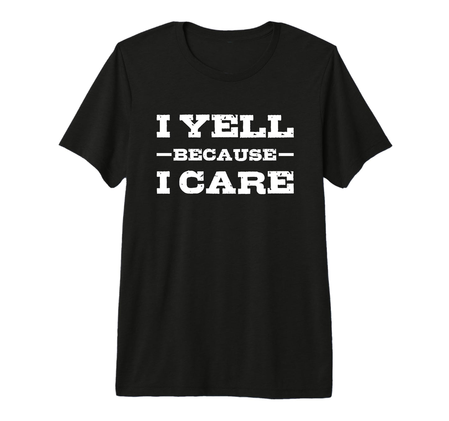 I Yell Because I Care Hockey Soccer T-Shirt - Streetwear Style Unisex - T-Shirt, Sweatshirt, Hoodie