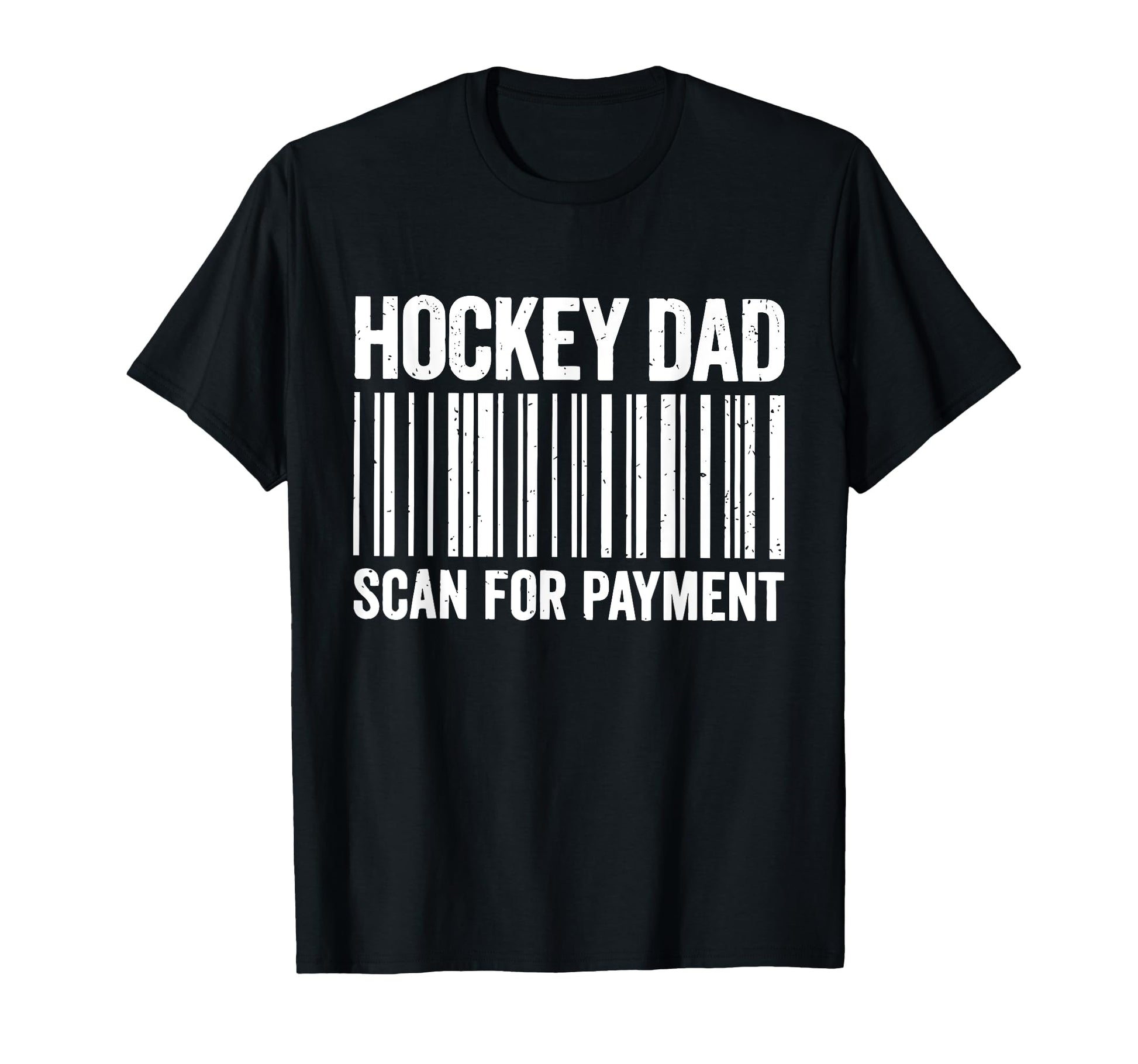 Hockey Dad Scan Payment Barcode Funny T-Shirt - Unique Graphic Men Women - T-Shirt, Sweatshirt, Hoodie