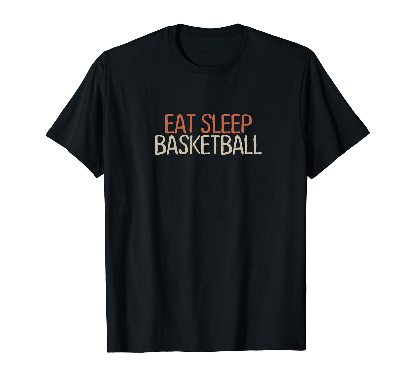 Funny Mom Dad Shirts Eat Sleep Basketball T-Shirt - Novelty Apparel Unisex - T-Shirt, Sweatshirt, Hoodie