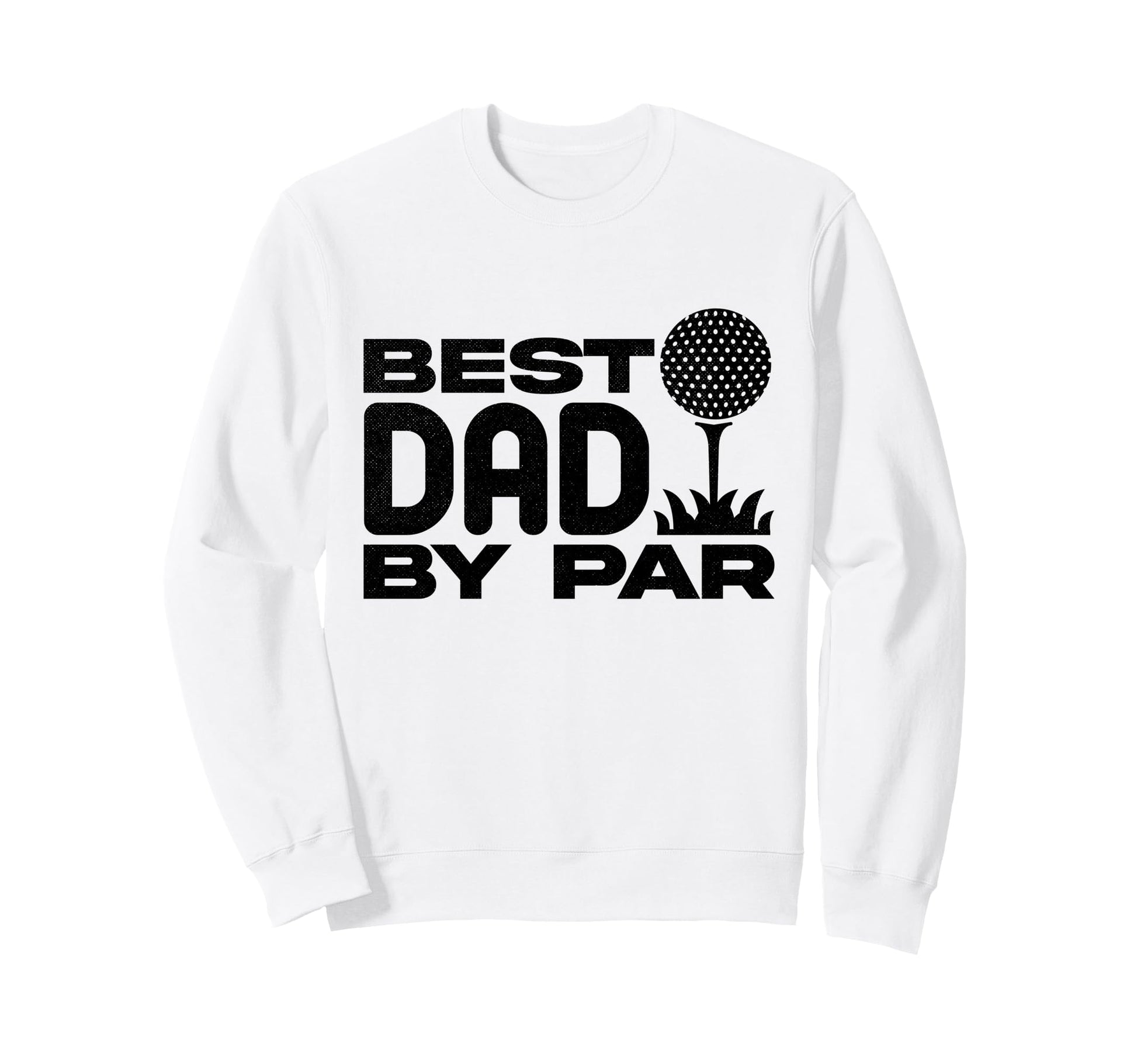 Best Dad Par Funny Golf Dad Fathers Day Sweatshirt - Unique Graphic Unisex - T-Shirt, Sweatshirt, Hoodie