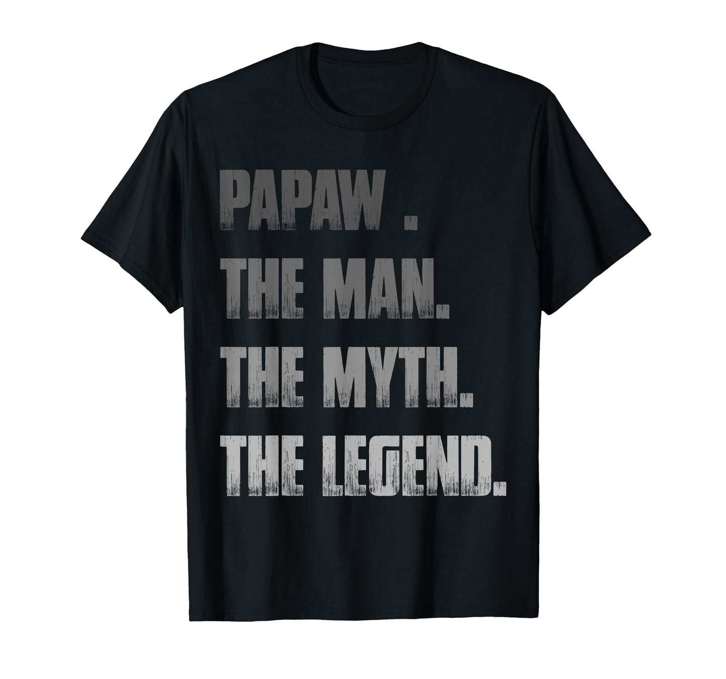 Papaw Myth Legend Dad Grandpa T-Shirt - Graphic Print Unisex - T-Shirt, Sweatshirt, Hoodie