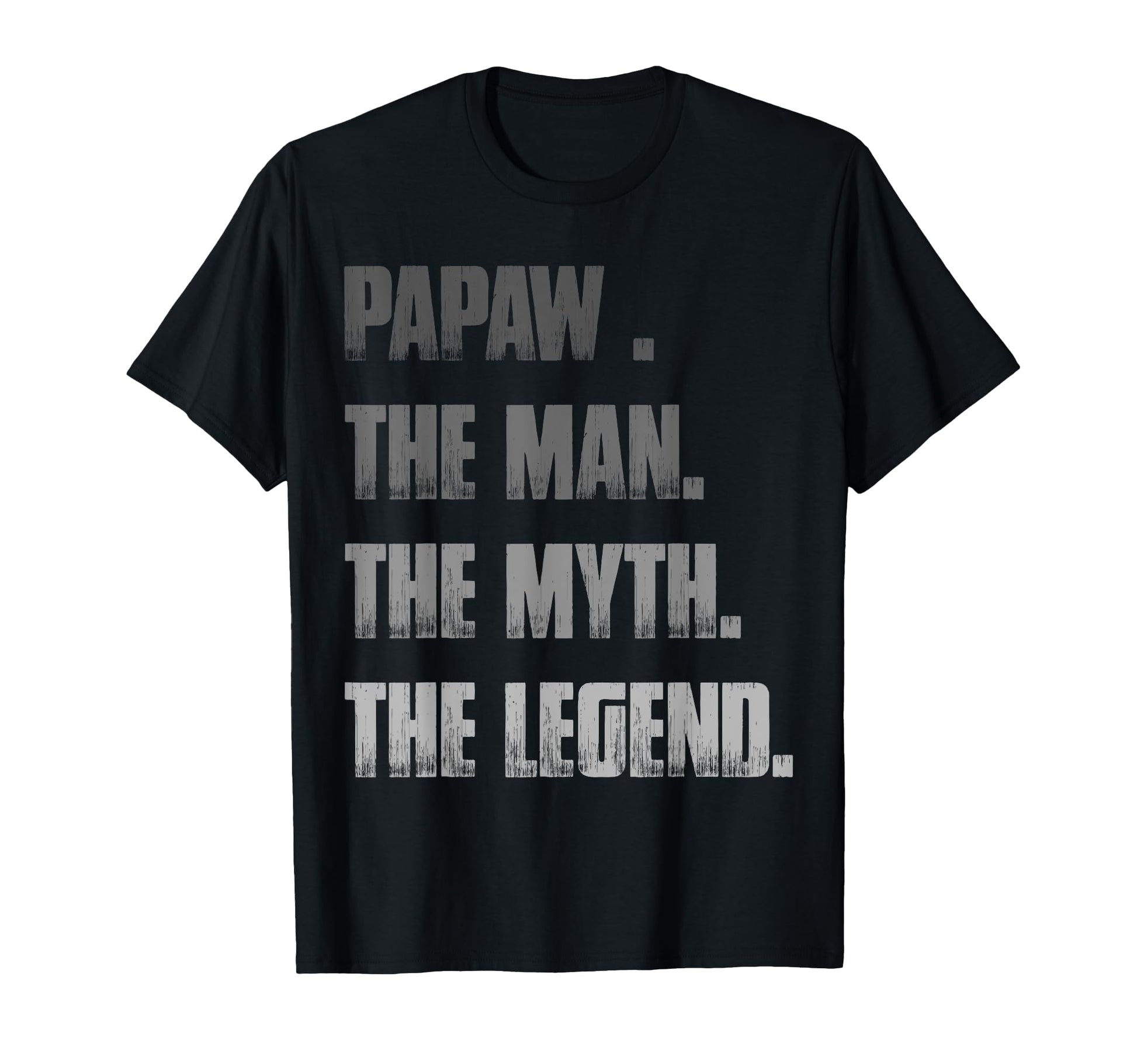 Papaw Myth Legend Dad Grandpa T-Shirt - Graphic Print Unisex - T-Shirt, Sweatshirt, Hoodie