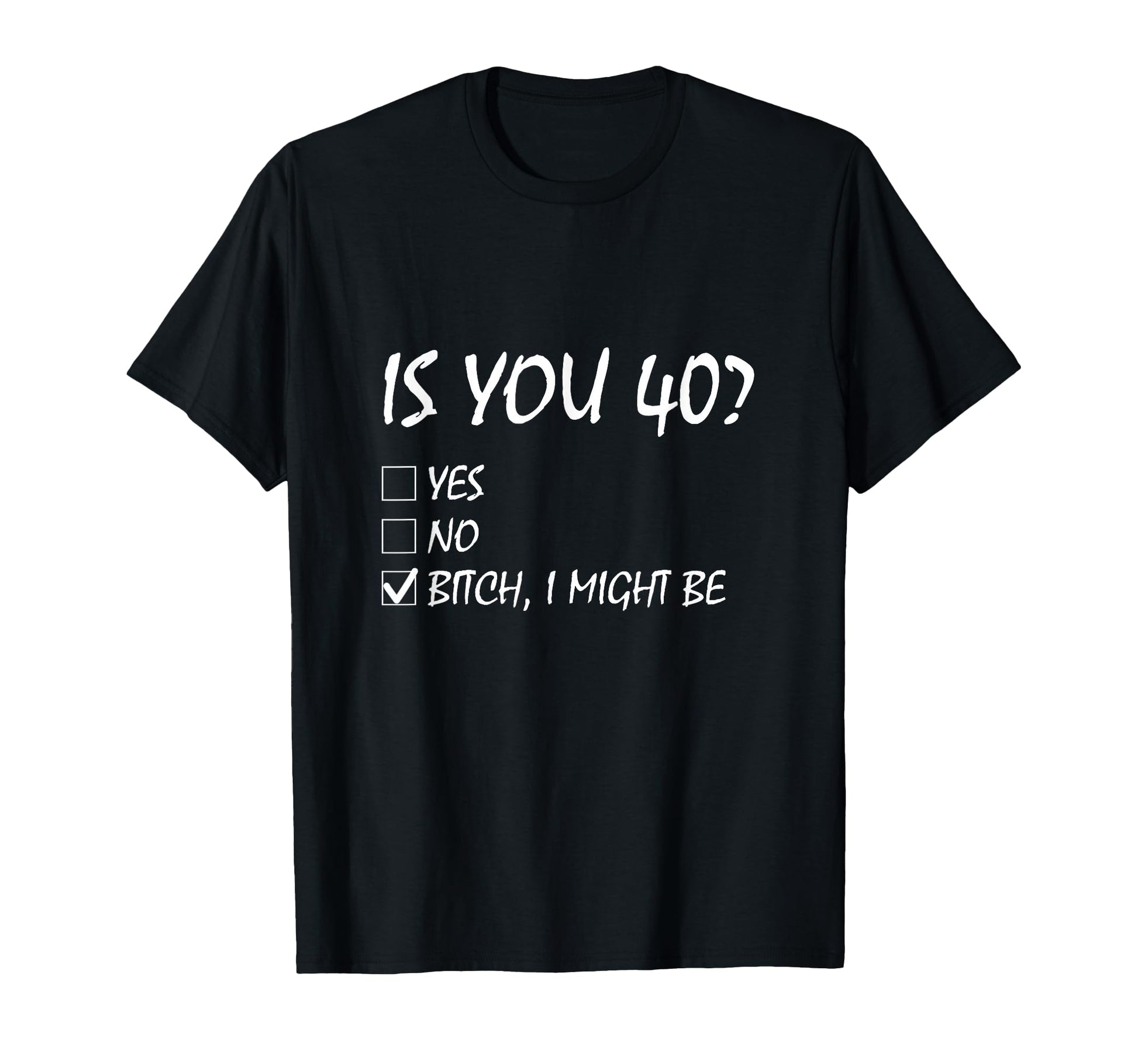 Is You 40 Funny 40Th Birthday 40 Year Old T-Shirt - Trendy Graphic Unisex - T-Shirt, Sweatshirt, Hoodie