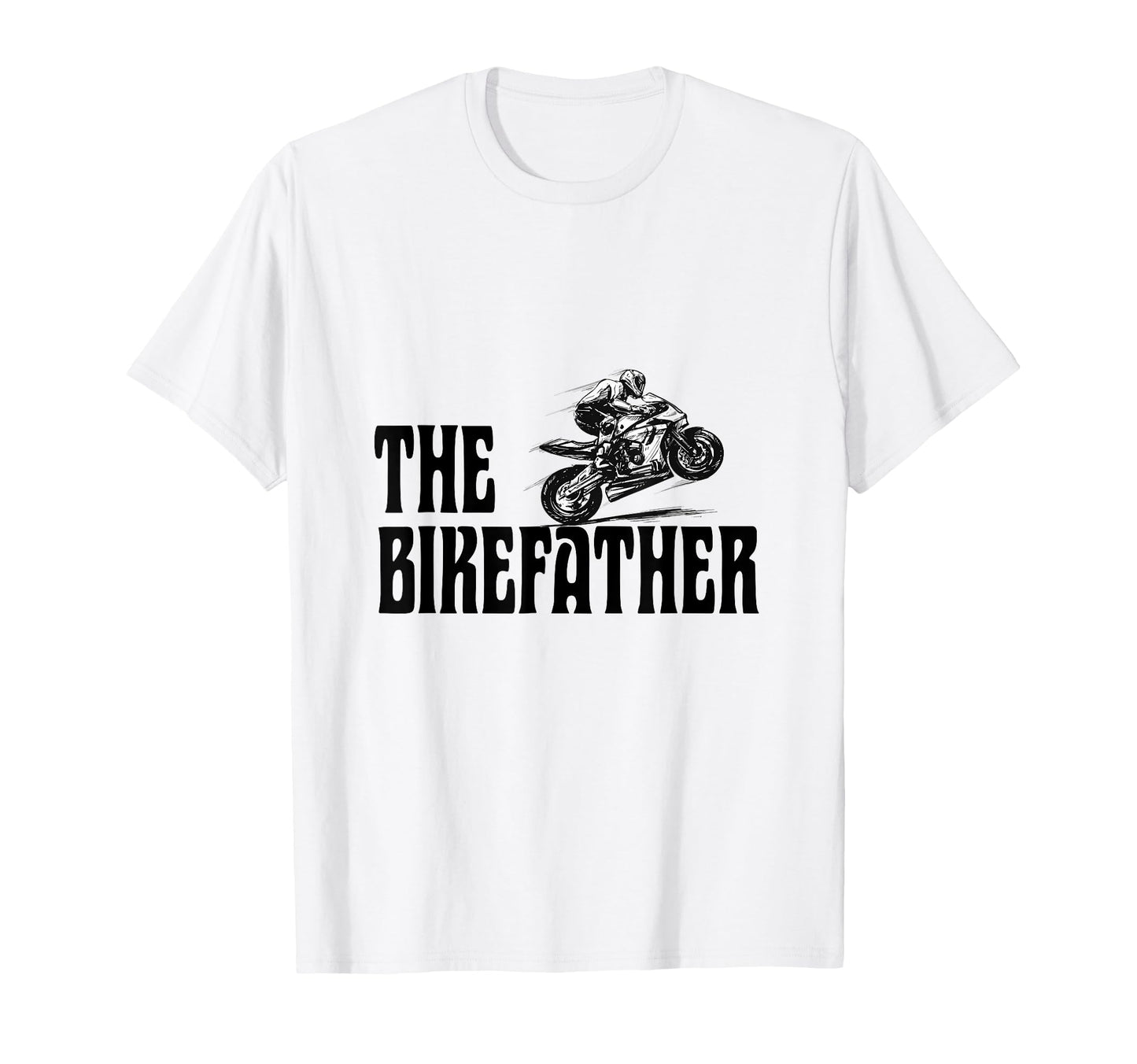 Biker Biker Dad Bikefather Funny T-Shirt - Graphic Print for Adults - T-Shirt, Sweatshirt, Hoodie