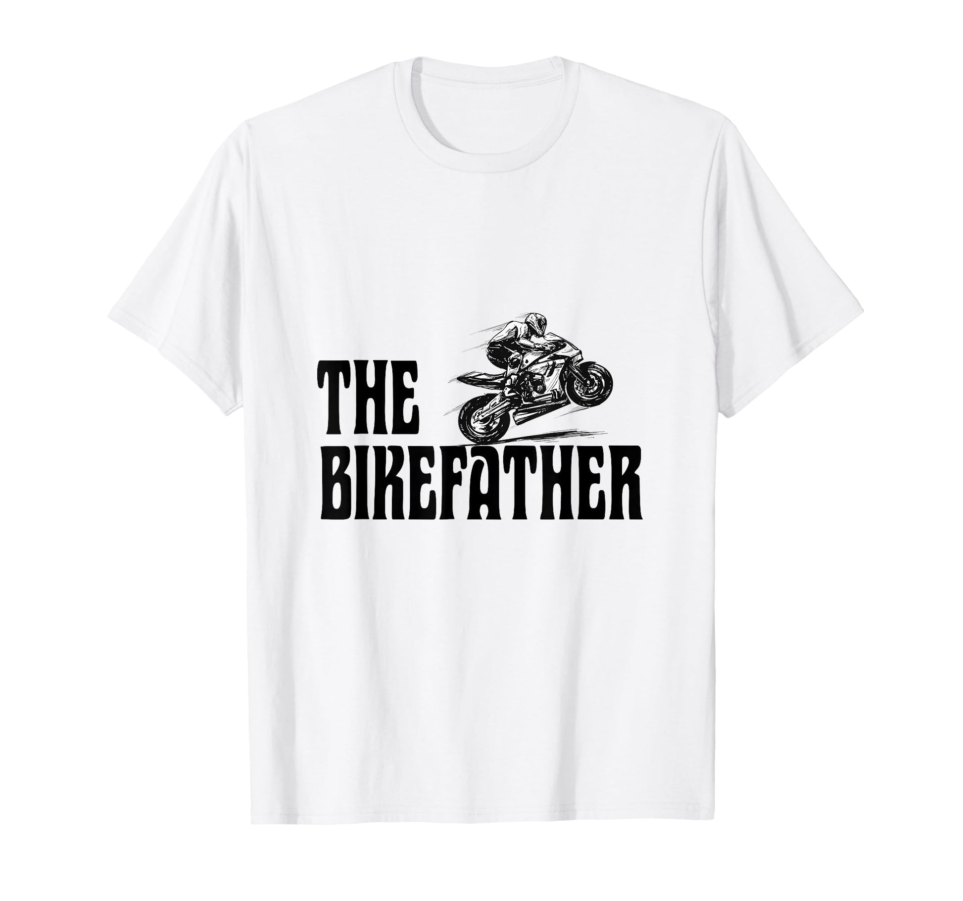 Biker Biker Dad Bikefather Funny T-Shirt - Graphic Print for Adults - T-Shirt, Sweatshirt, Hoodie