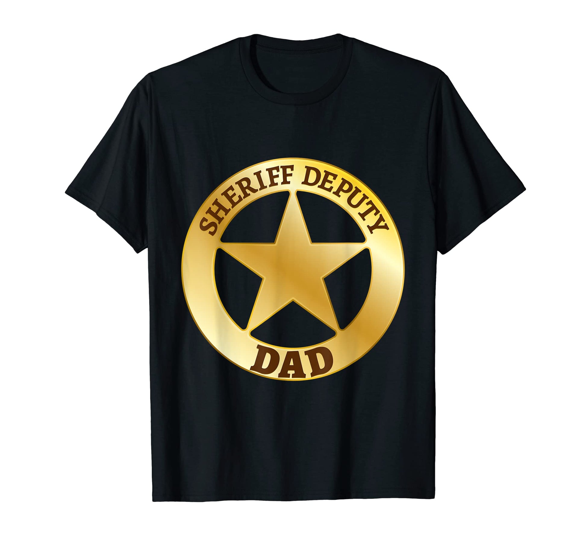 Mens Deputy Sheriff Dad Fathers Day Gift T-Shirt - Graphic Print Men Women - T-Shirt, Sweatshirt, Hoodie
