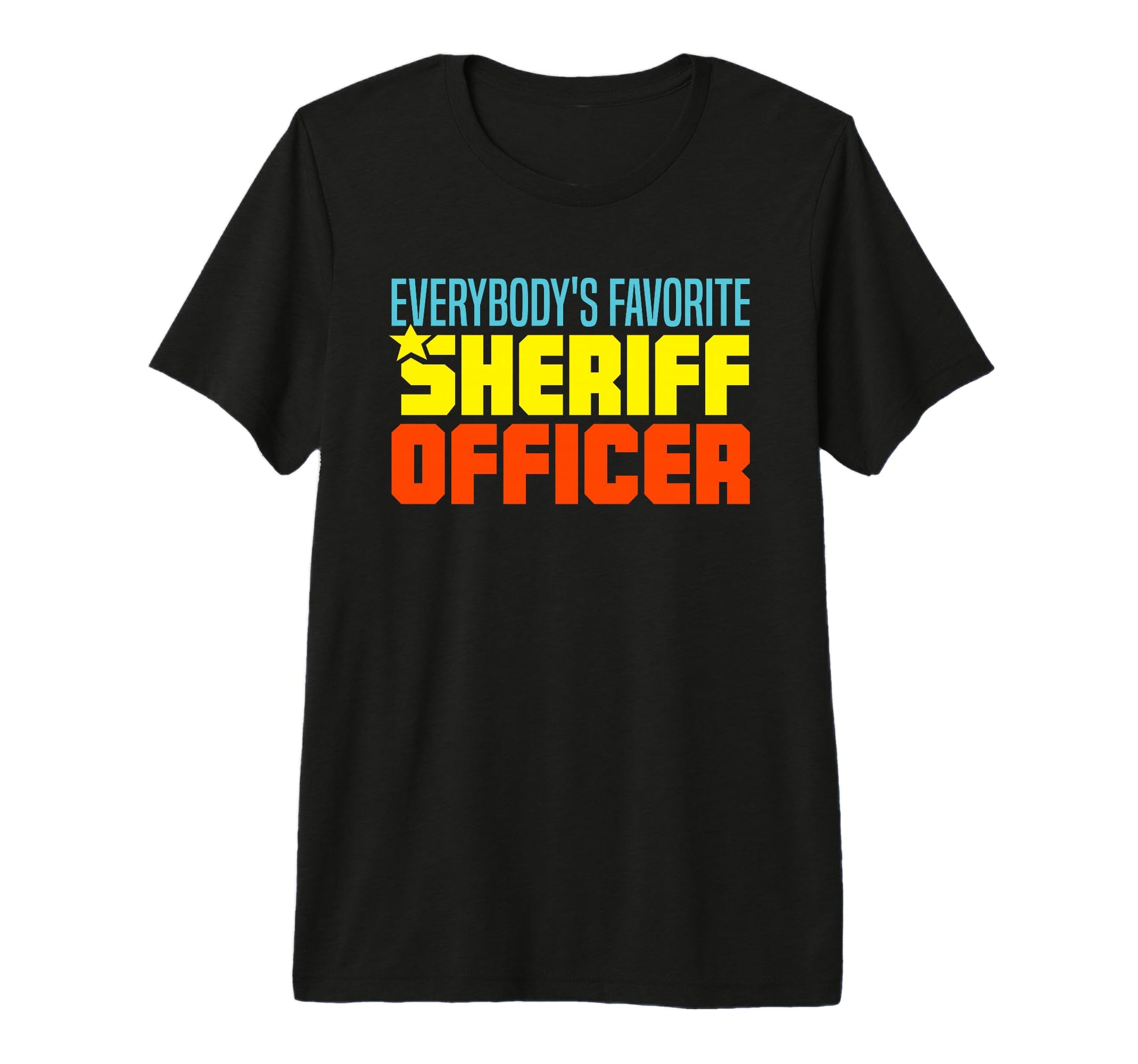 Favorite Sheriff Officer Law T-Shirt - Unique Graphic for Adults - T-Shirt, Sweatshirt, Hoodie