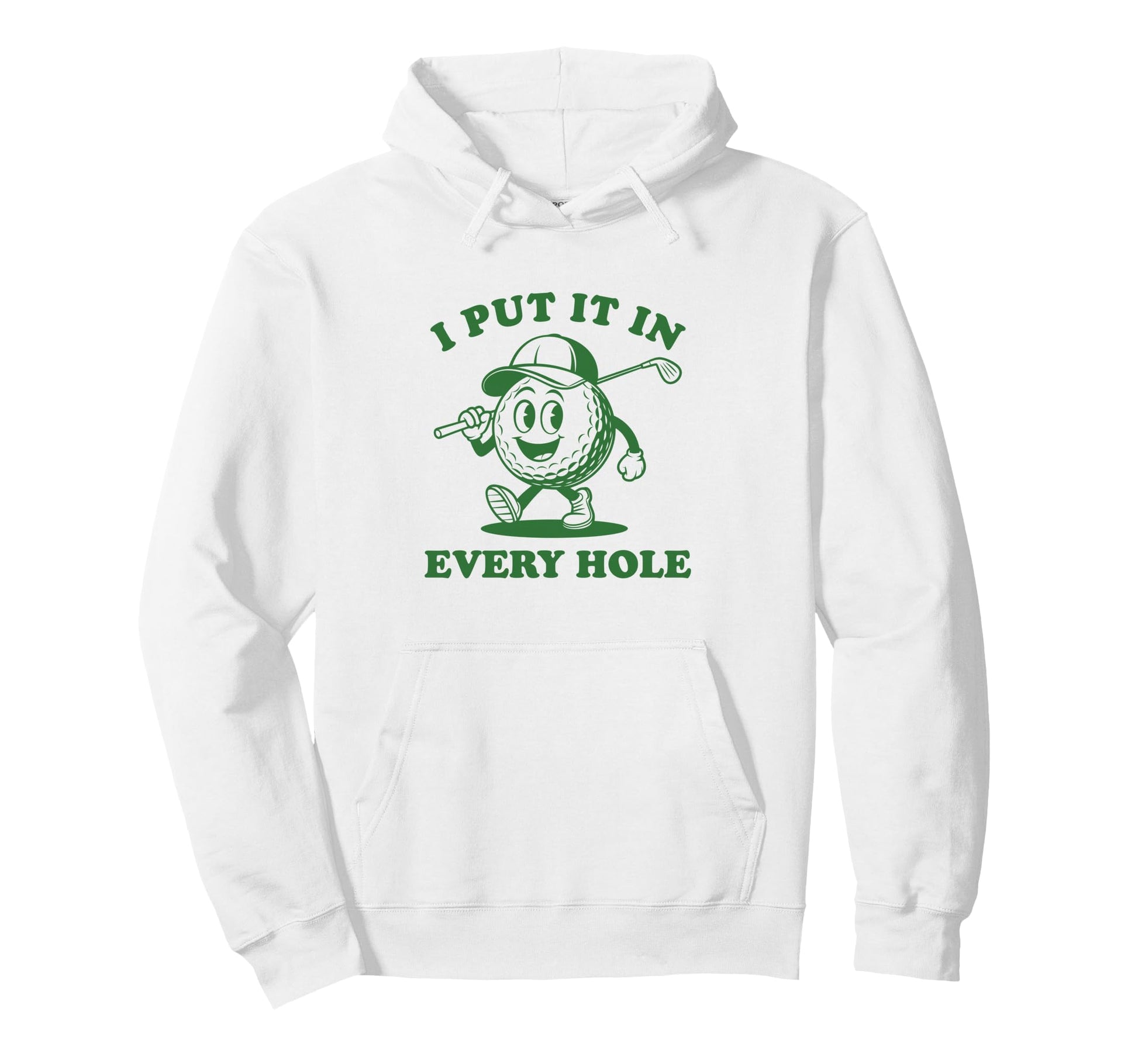 I Put It Every Hole Funny Golf Mascot Hoodie - Unique Graphic Unisex - T-Shirt, Sweatshirt, Hoodie