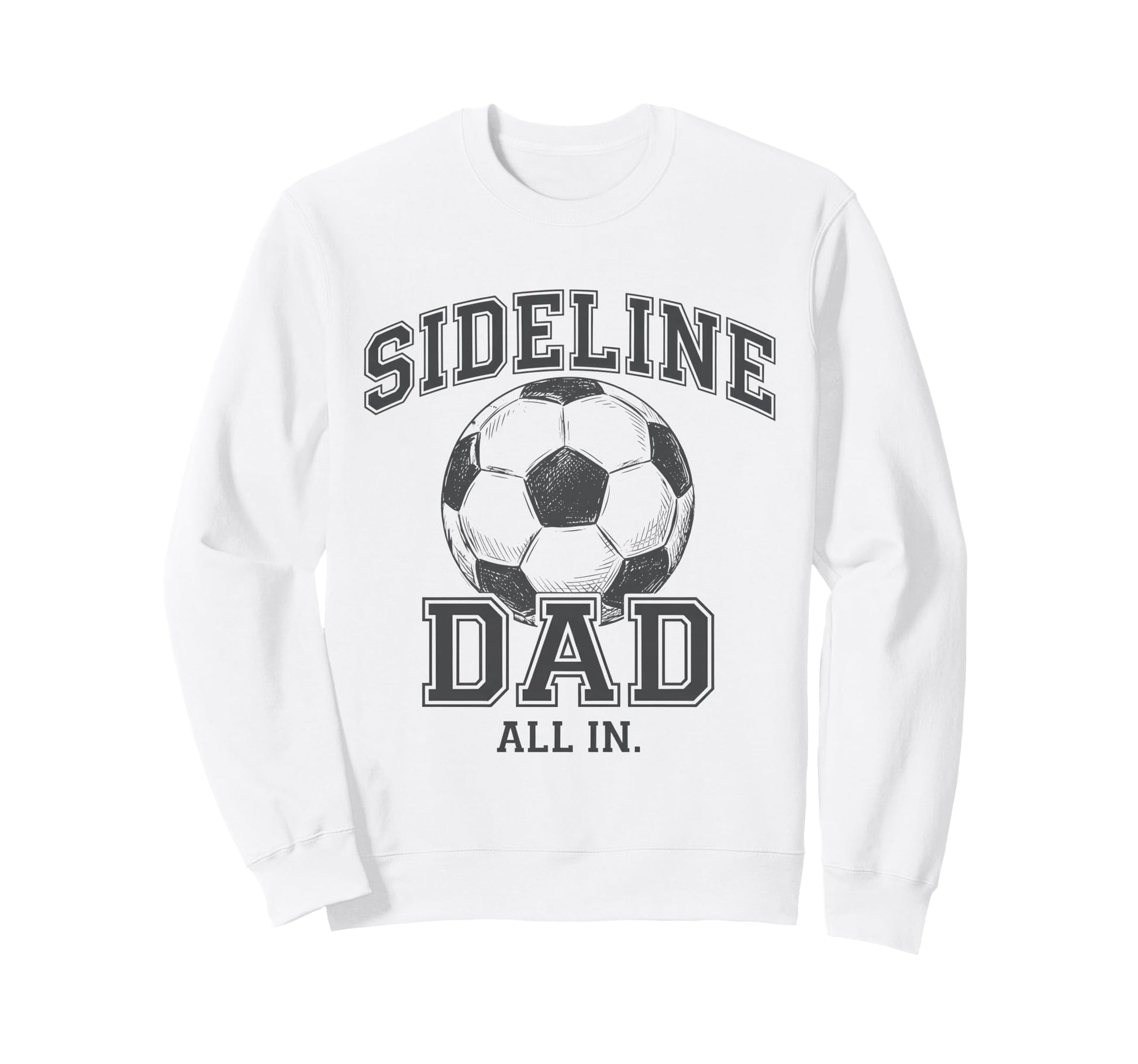 Sideline Dad Family Matching Sweatshirt - Aesthetic Graphic for Adults - T-Shirt, Sweatshirt, Hoodie