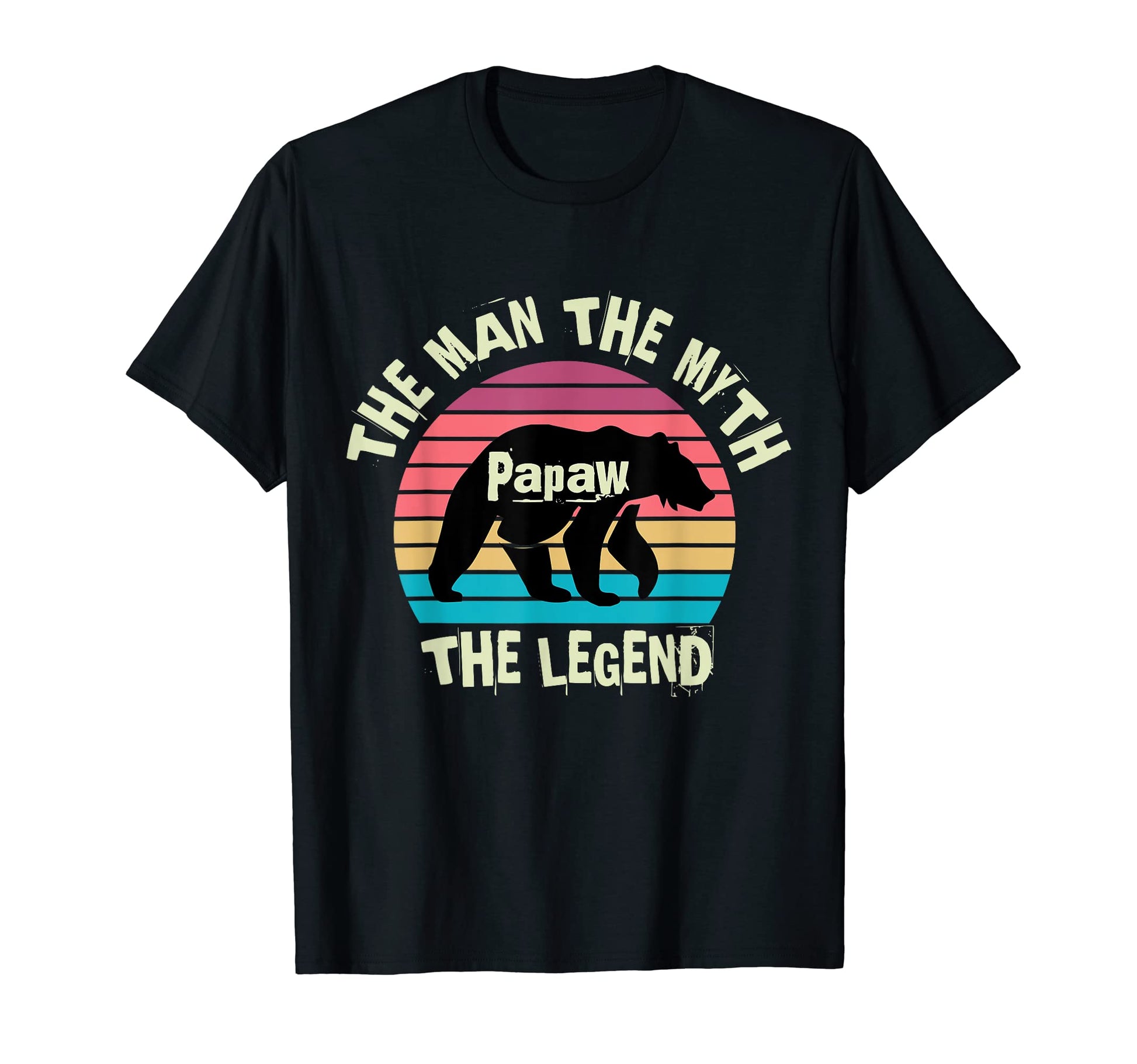 Papaw Myth Legend Dad Bear T-Shirt - Fun Novelty Design Men Women - T-Shirt, Sweatshirt, Hoodie