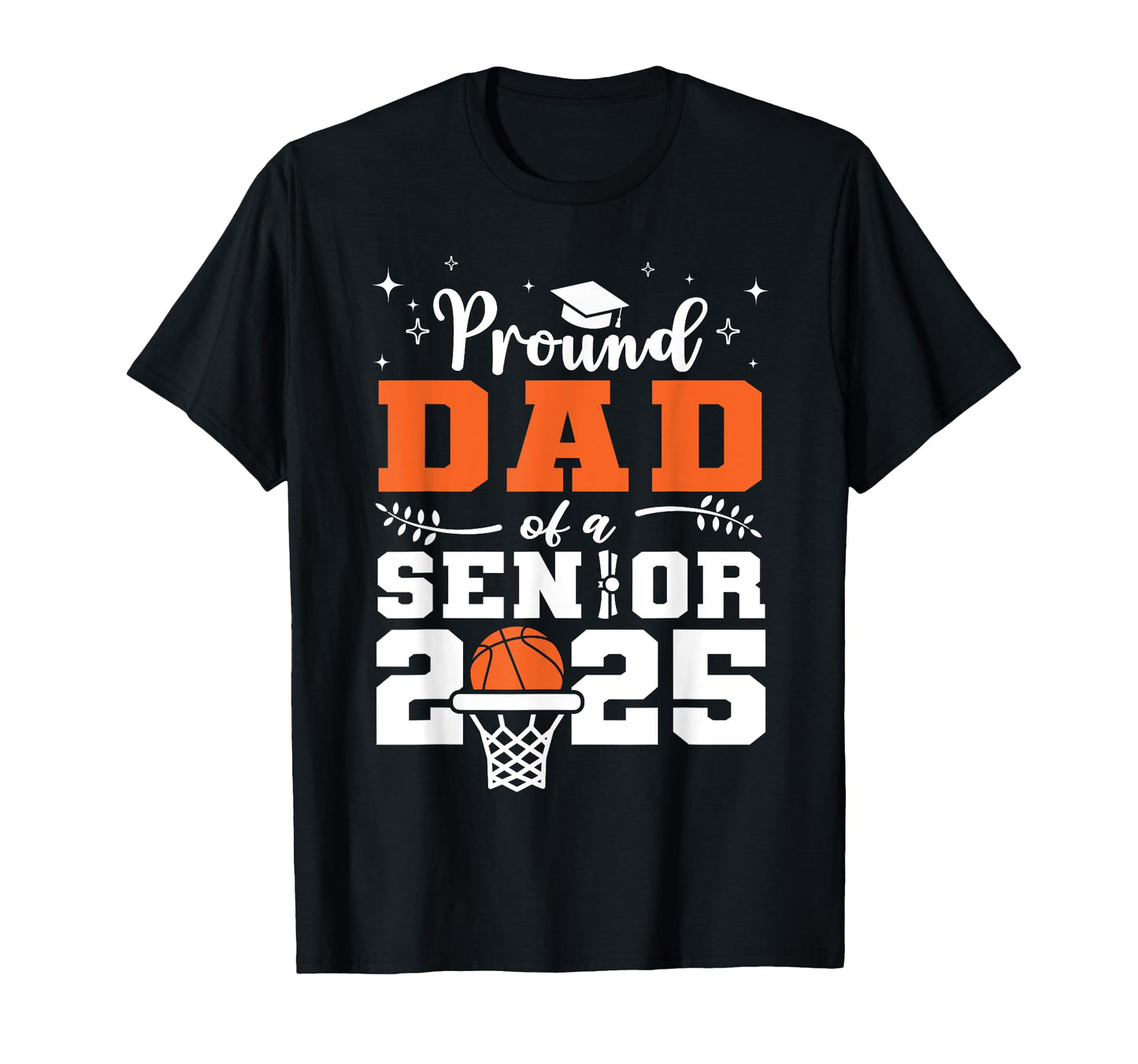 Senior Class 2025 Proud Dad T-Shirt - Casual Everyday Wear Unisex - T-Shirt, Sweatshirt, Hoodie