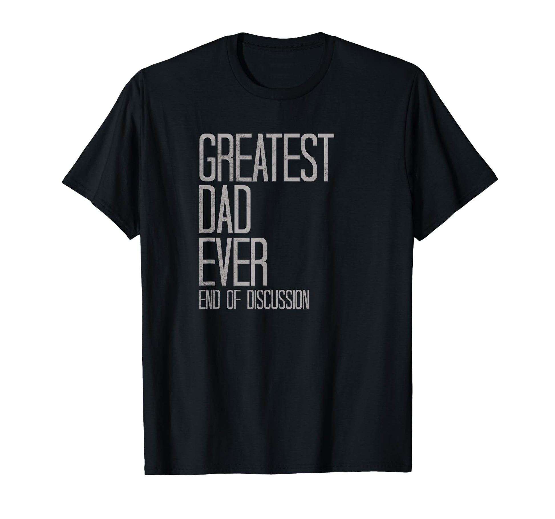 Dad Gift Greatest Dad Ever T-Shirt - Aesthetic Graphic for Adults - T-Shirt, Sweatshirt, Hoodie