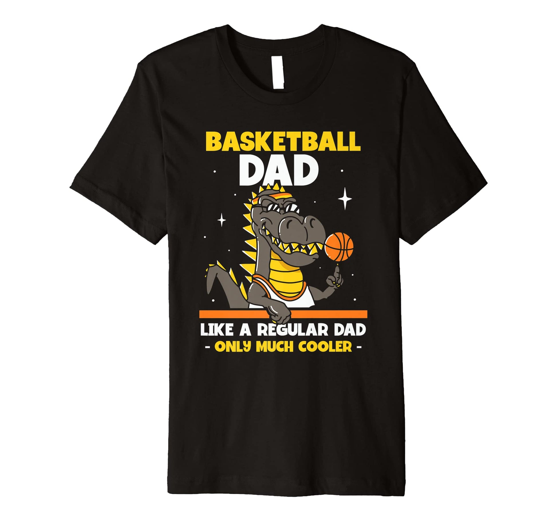 Basketball Dad Like Regular Dad Only T-Shirt - Graphic Print for Adults - T-Shirt, Sweatshirt, Hoodie
