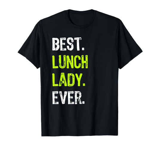 Best Lunch Lady Ever Funny Designs Hoodie - Novelty Apparel for Adults - T-Shirt, Sweatshirt, Hoodie