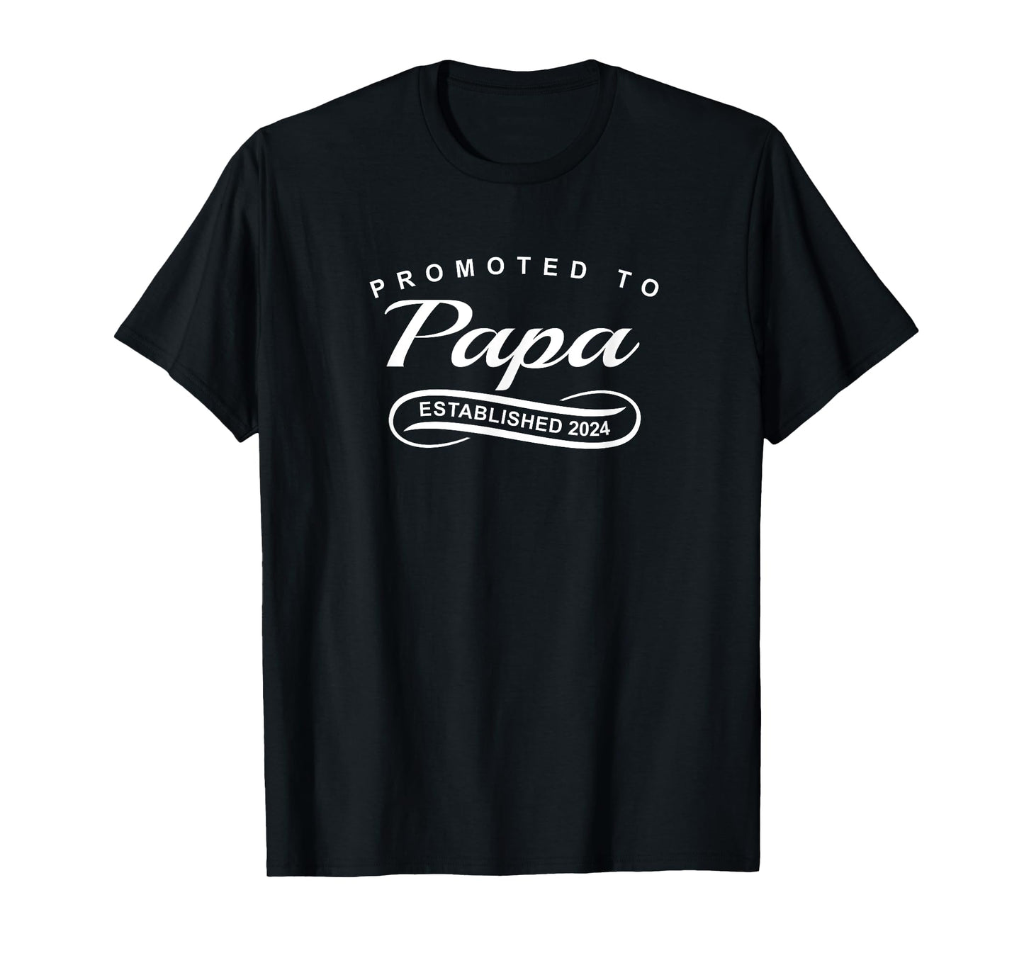 Promoted To Papa Established 2024 New T-Shirt - Graphic Print Men Women - T-Shirt, Sweatshirt, Hoodie