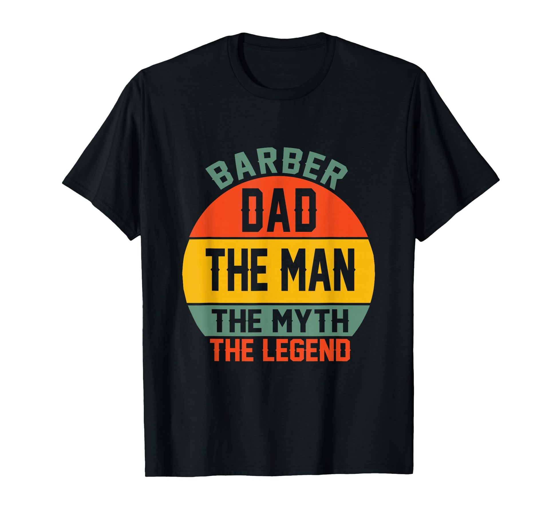 Barber Dad Myth Legend Hair Stylist T-Shirt - Novelty Apparel Men Women - T-Shirt, Sweatshirt, Hoodie