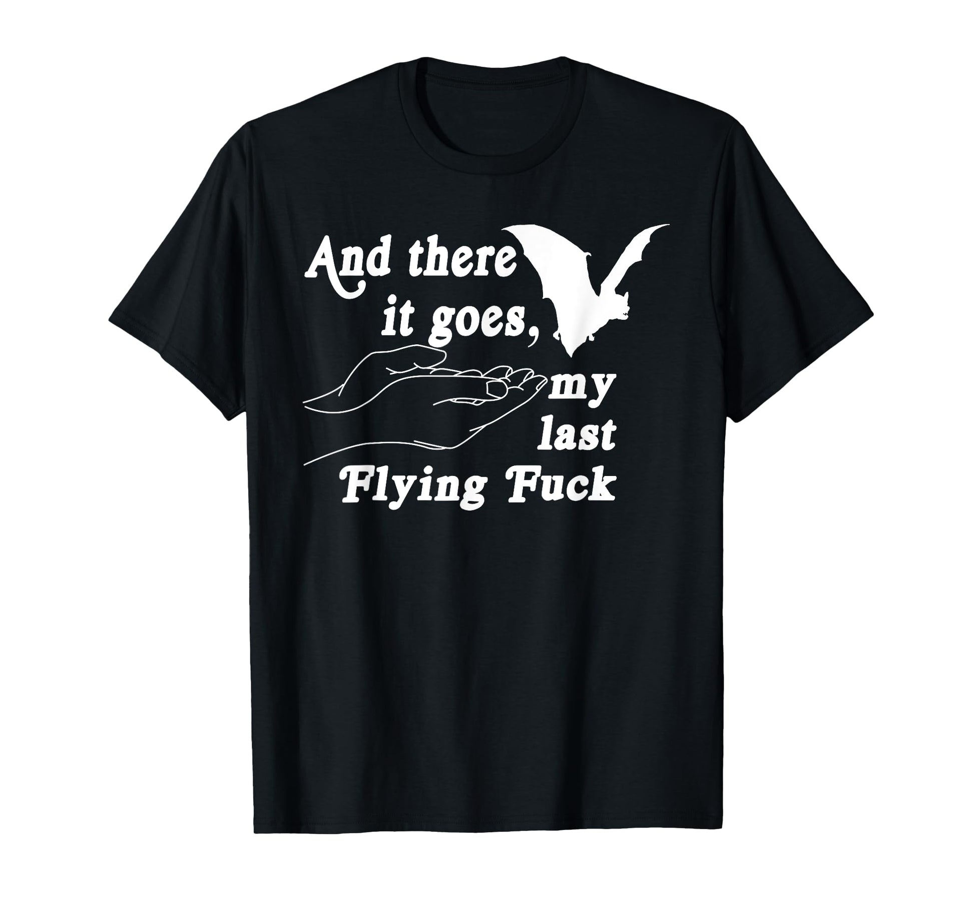 And There It Goes My Last Flying F T-Shirt - Minimalist Print Men Women - T-Shirt, Sweatshirt, Hoodie