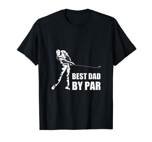 Best Dad Par Golf T-Shirt - Graphic Print Unisex - T-Shirt, Sweatshirt, Hoodie