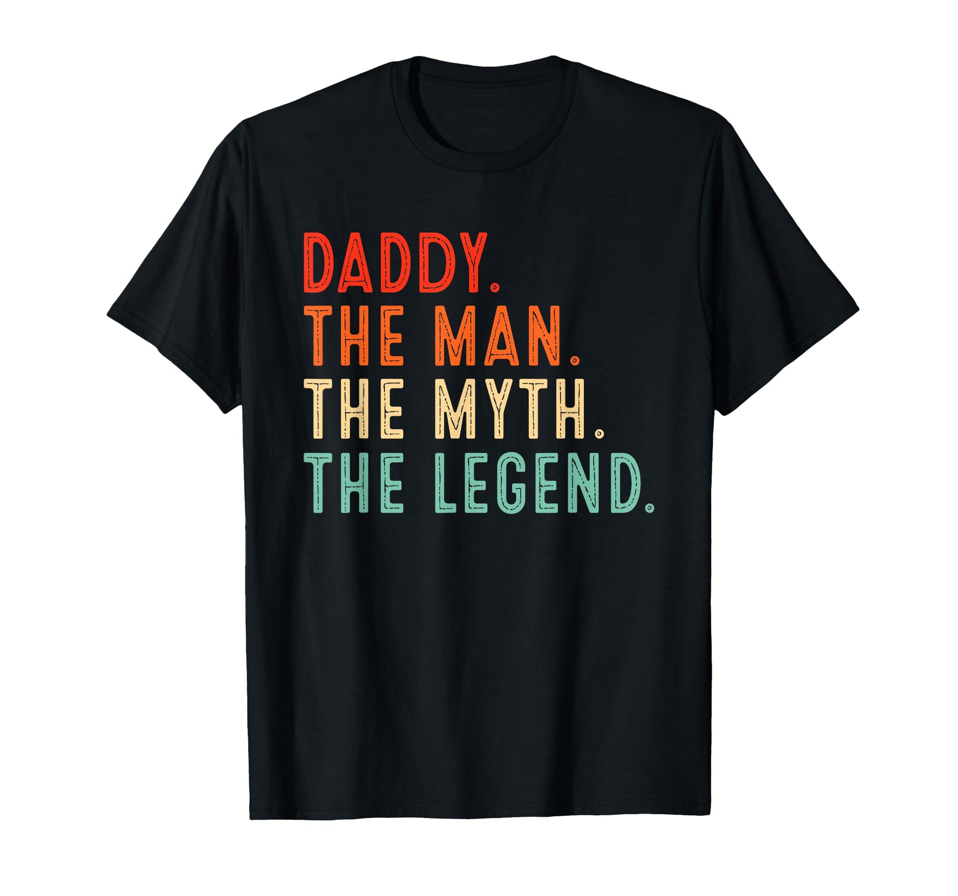 Daddy Myth Legend Gifts Daddy Dad T-Shirt - Casual Everyday Wear for Adults - T-Shirt, Sweatshirt, Hoodie