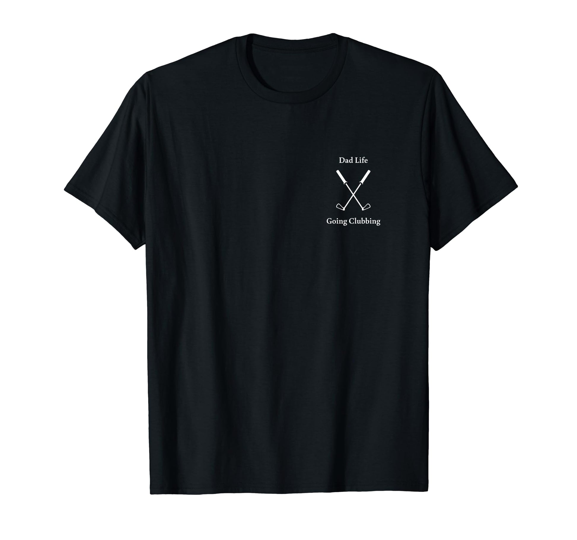 Dad Life Clubbing Golf Grandad T-Shirt - Casual Everyday Wear Men Women - T-Shirt, Sweatshirt, Hoodie