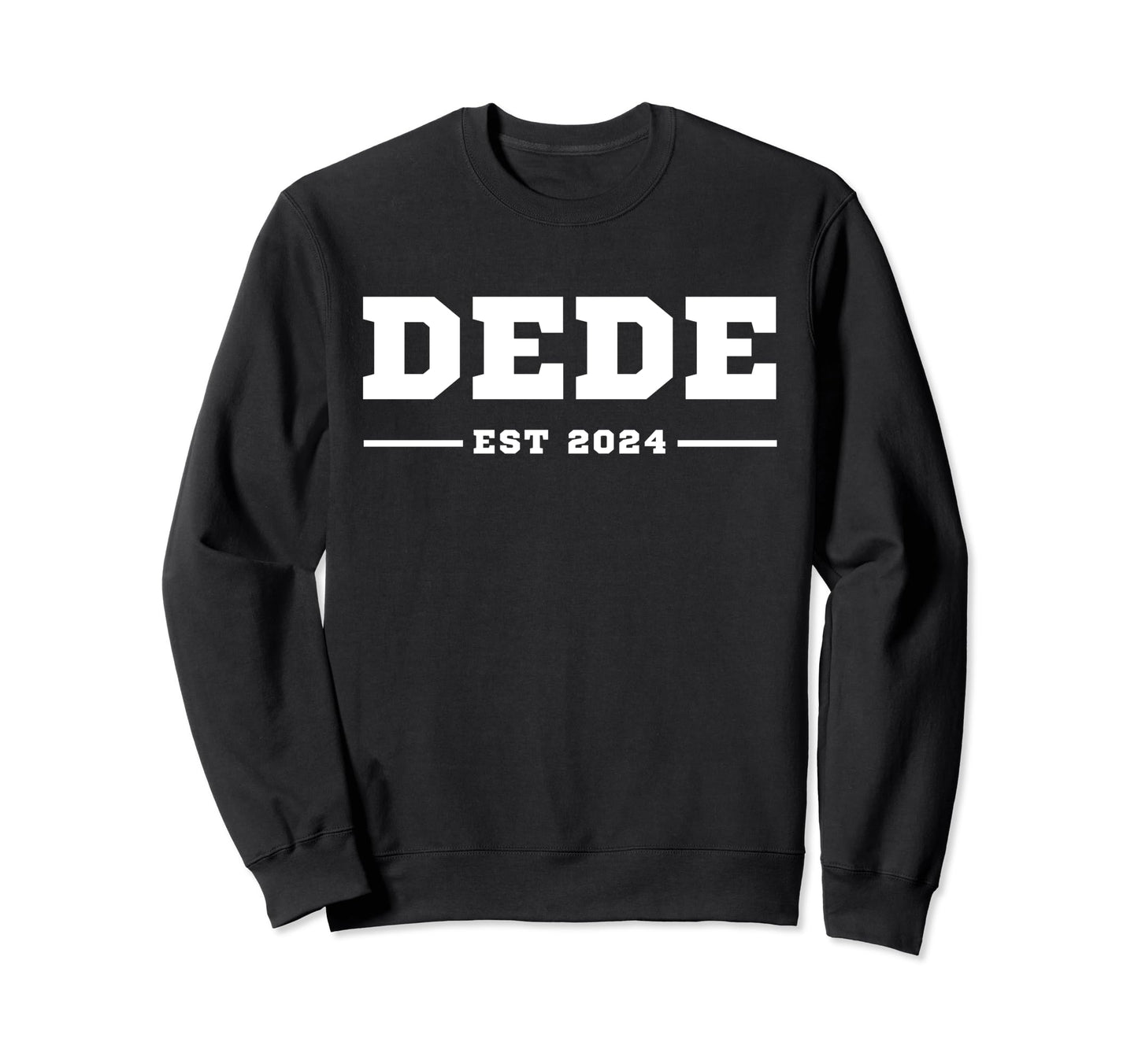 Funny Grandpa Soon To Be Dede Est Sweatshirt - Minimalist Print for Adults - T-Shirt, Sweatshirt, Hoodie