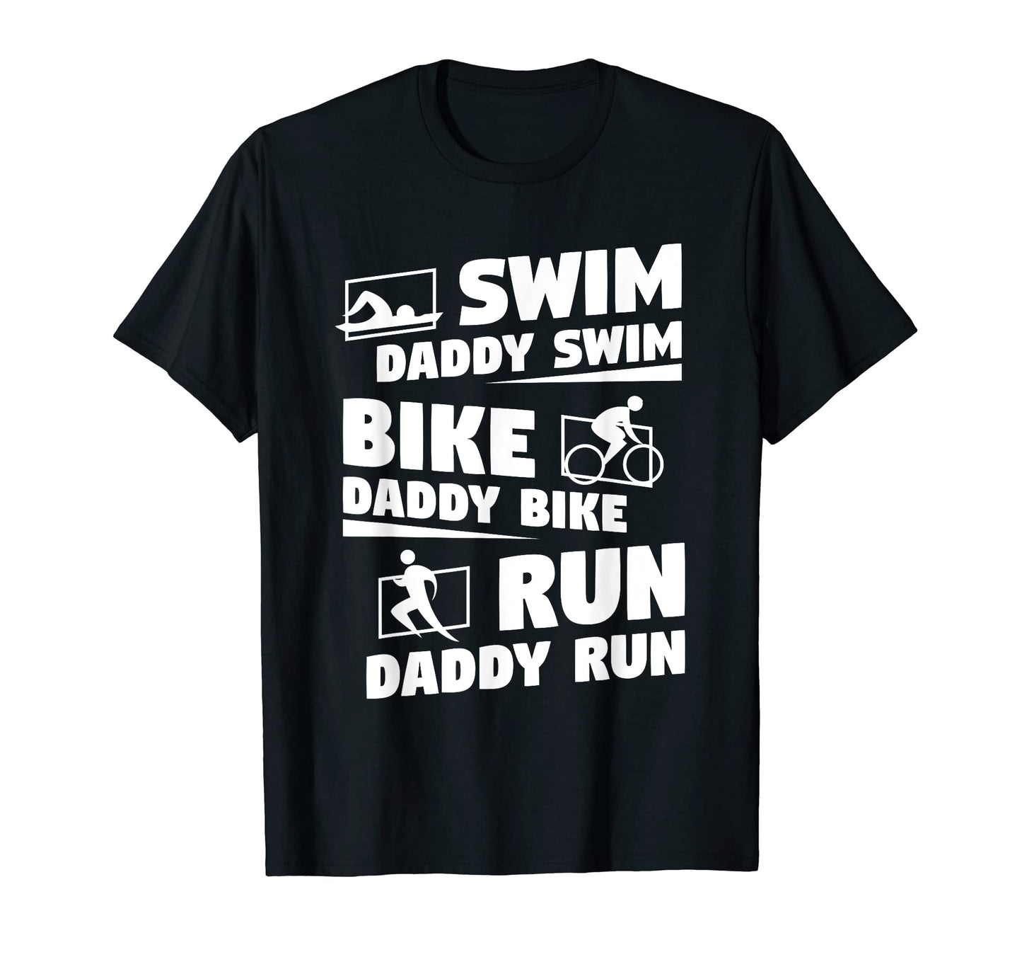 Swim Daddy Swim Bike Daddy Bike Run T-Shirt - Graphic Print Men Women - T-Shirt, Sweatshirt, Hoodie