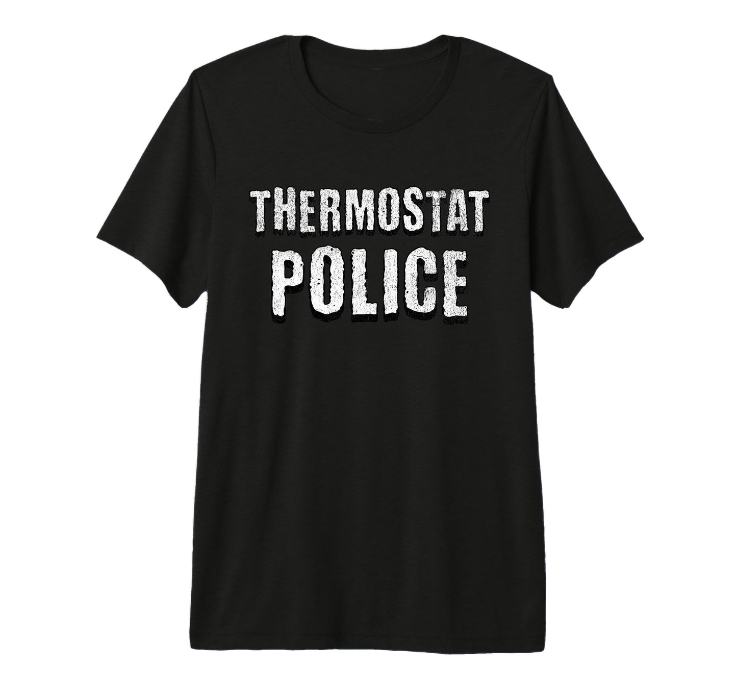 Dad Thermostat Police Temperature T-Shirt - Casual Everyday Wear Men Women - T-Shirt, Sweatshirt, Hoodie