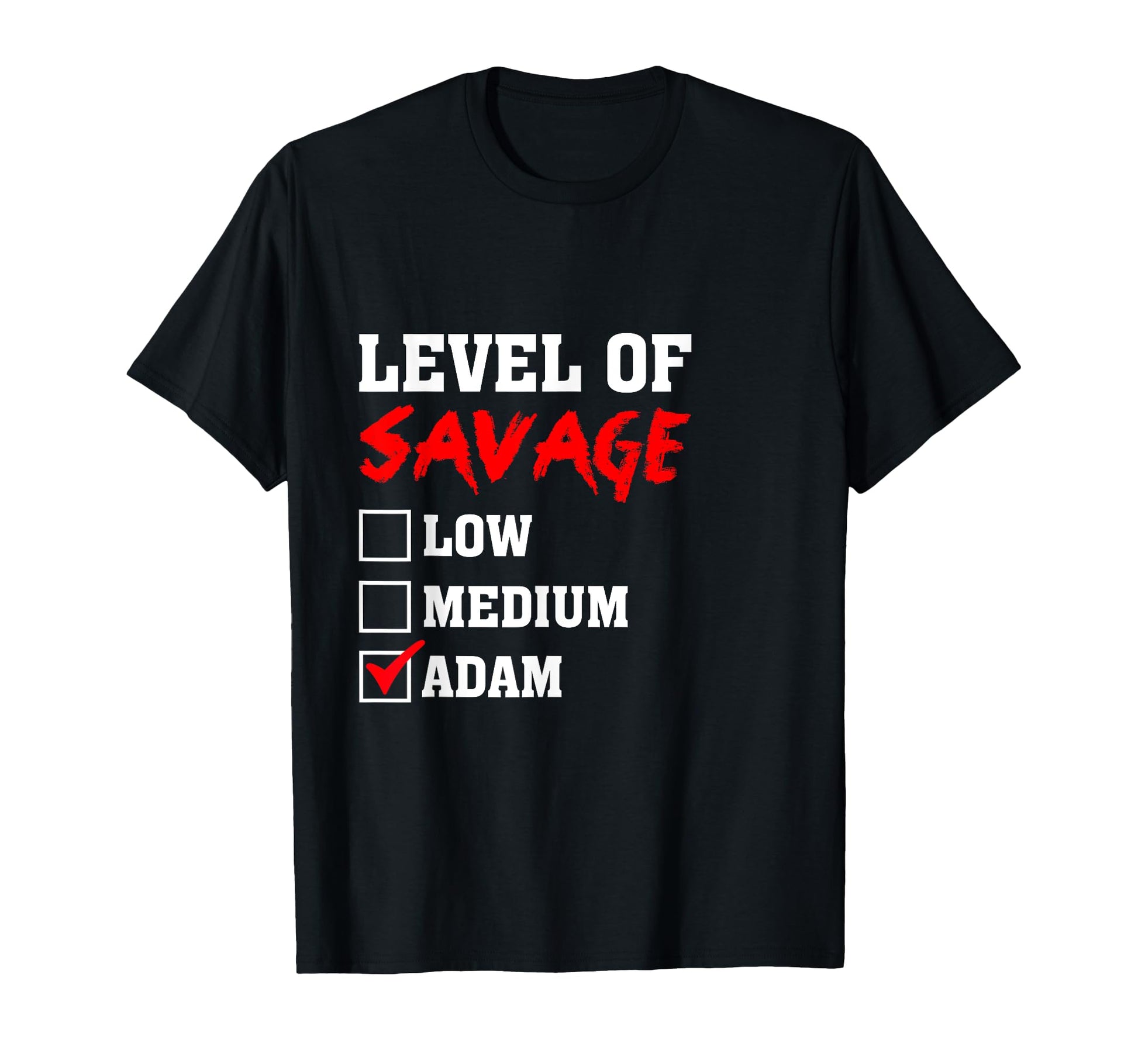 Level Savage Adam Funny Novelty T-Shirt - Aesthetic Graphic for Adults - T-Shirt, Sweatshirt, Hoodie