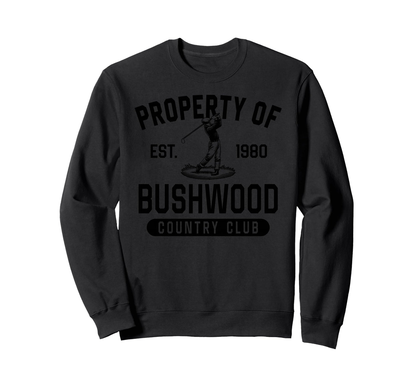 Property Bushwood Country Club Est Sweatshirt - Minimalist Print Unisex - T-Shirt, Sweatshirt, Hoodie