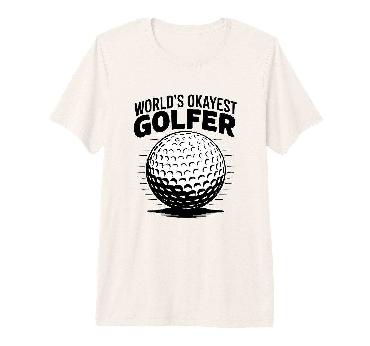 Worlds Okayest Golfer Golf Ball Tri Blend T-Shirt - Minimalist Print Unisex - T-Shirt, Sweatshirt, Hoodie