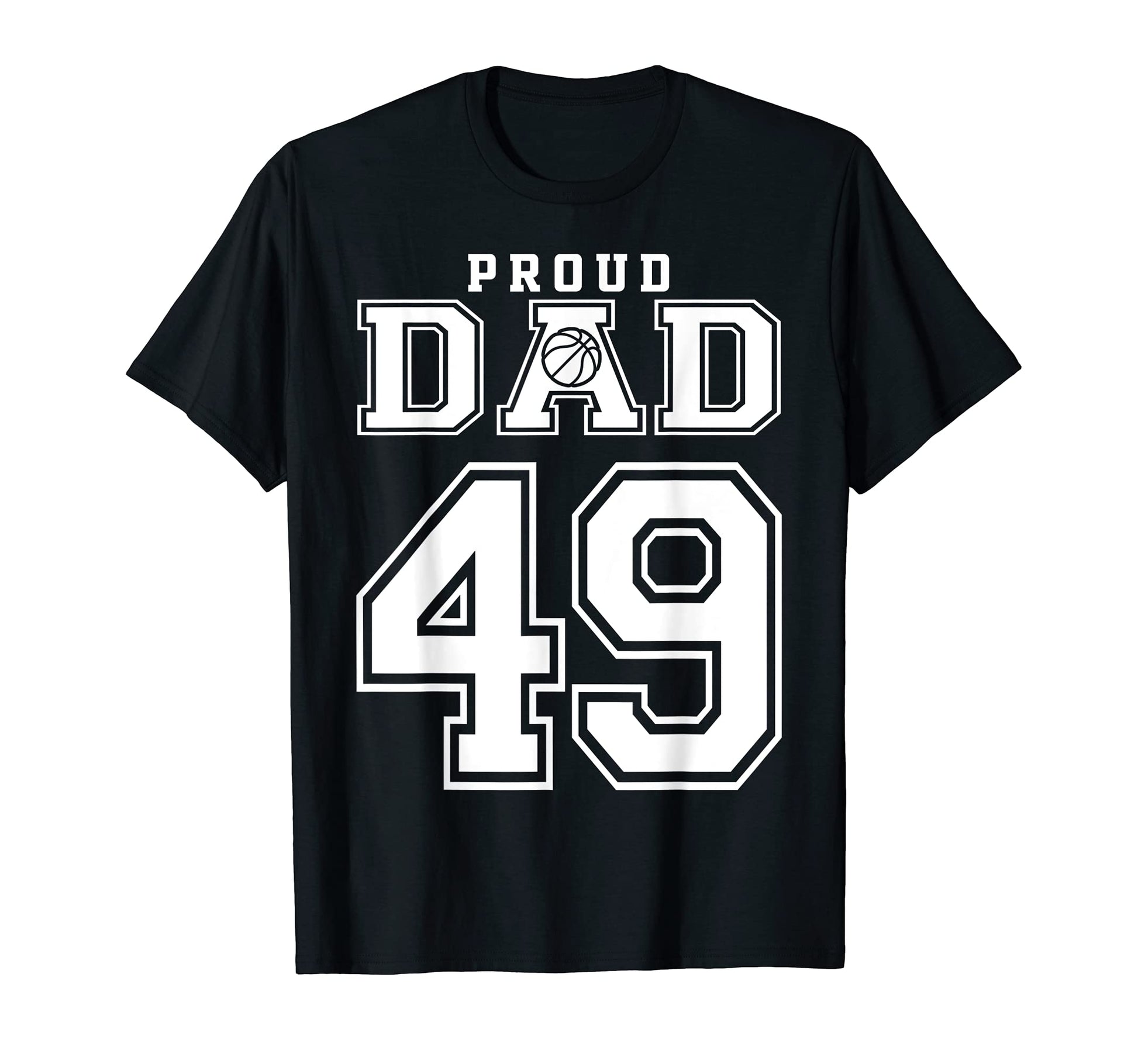 Number 49 Custom Proud Basketball Dad T-Shirt - Minimalist Print Unisex - T-Shirt, Sweatshirt, Hoodie