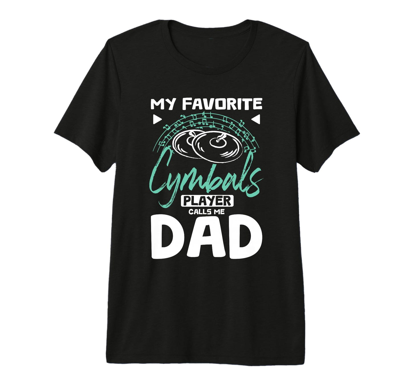 Mens Fathers Day My Favorite Cymbals T-Shirt - Custom Art Print for Adults - T-Shirt, Sweatshirt, Hoodie